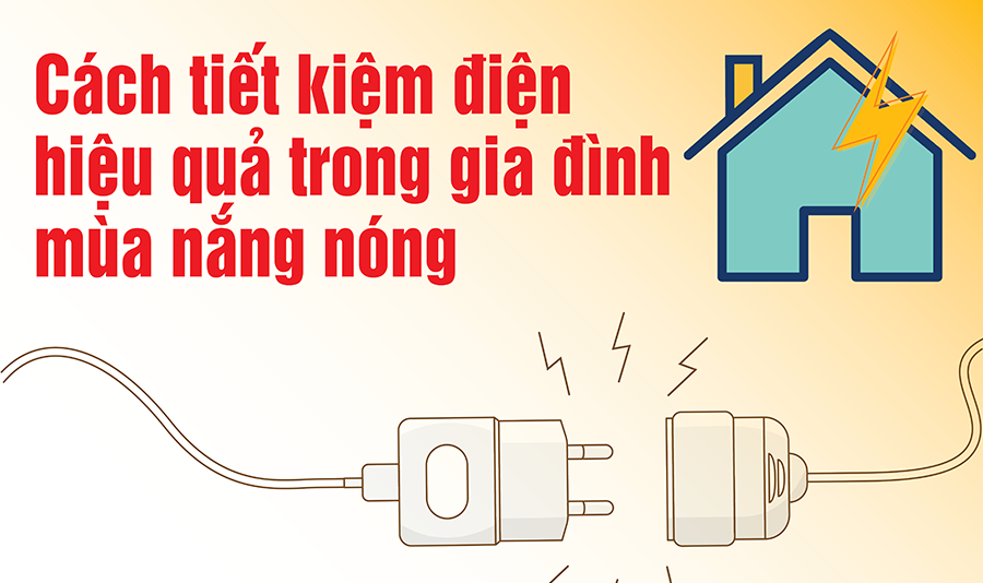 Cách tiết kiệm điện hiệu quả trong gia đình mùa nắng nóng