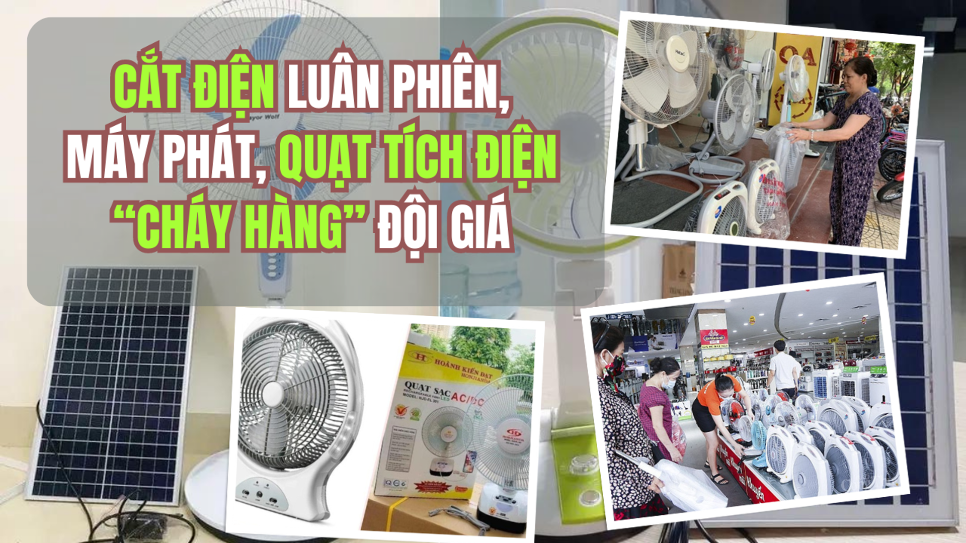 Cắt điện luân phiên, máy phát, quạt tích điện “cháy hàng” đội giá