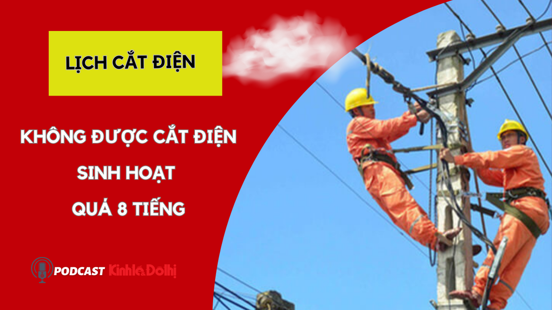 Lịch cắt điện còn kéo dài nhưng không được cắt điện sinh hoạt quá 8 tiếng