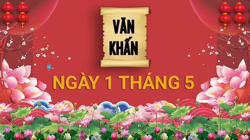 Văn khấn mùng 1 tháng 5 âm lịch Quý Mão 2023 theo truyền thống Việt Nam