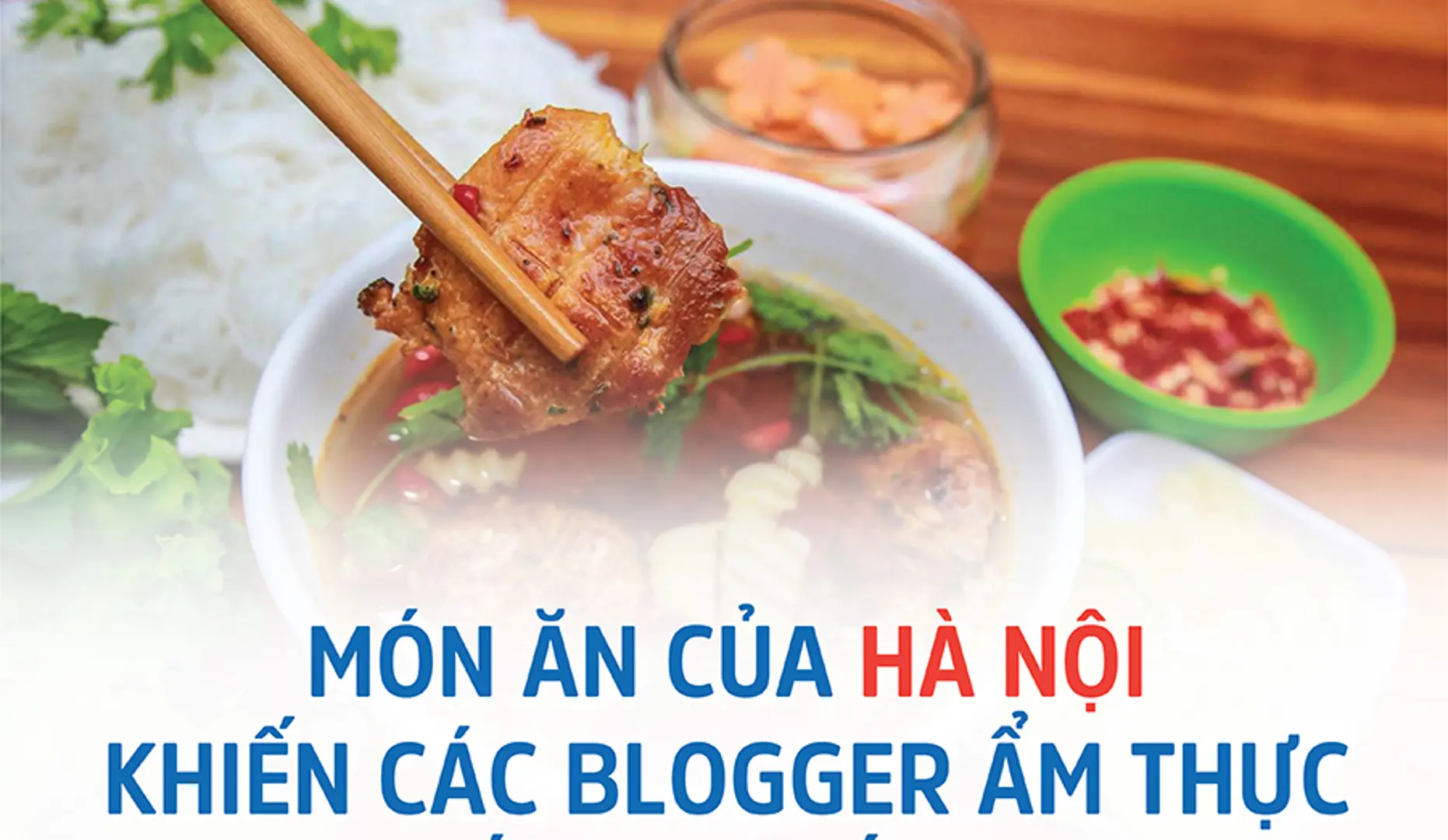 Top 5 món ăn của Hà Nội khiến các blogger ẩm thực “chết mê chết mệt”