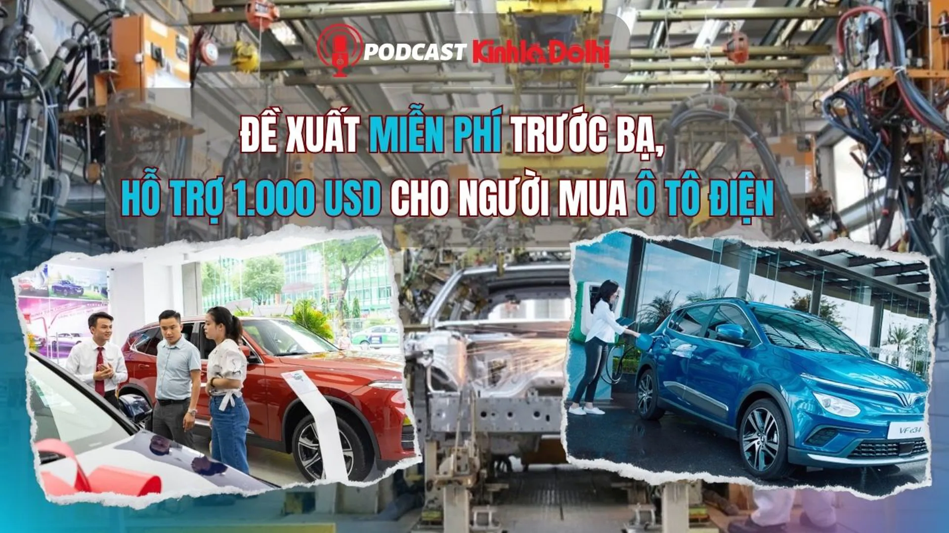 Đề xuất miễn phí trước bạ, hỗ trợ 1.000 USD cho người mua ô tô điện