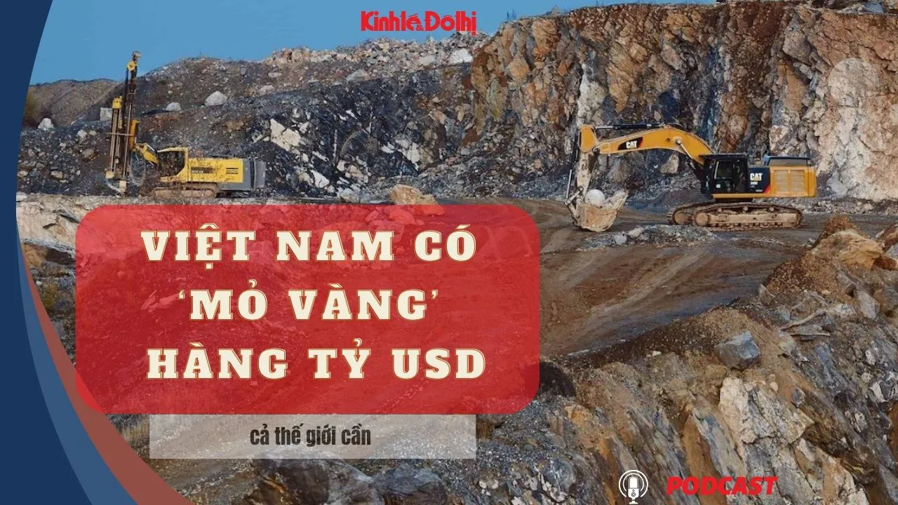 Việt Nam đang có "mỏ vàng" giá hàng tỷ USD mà cả thế giới cần