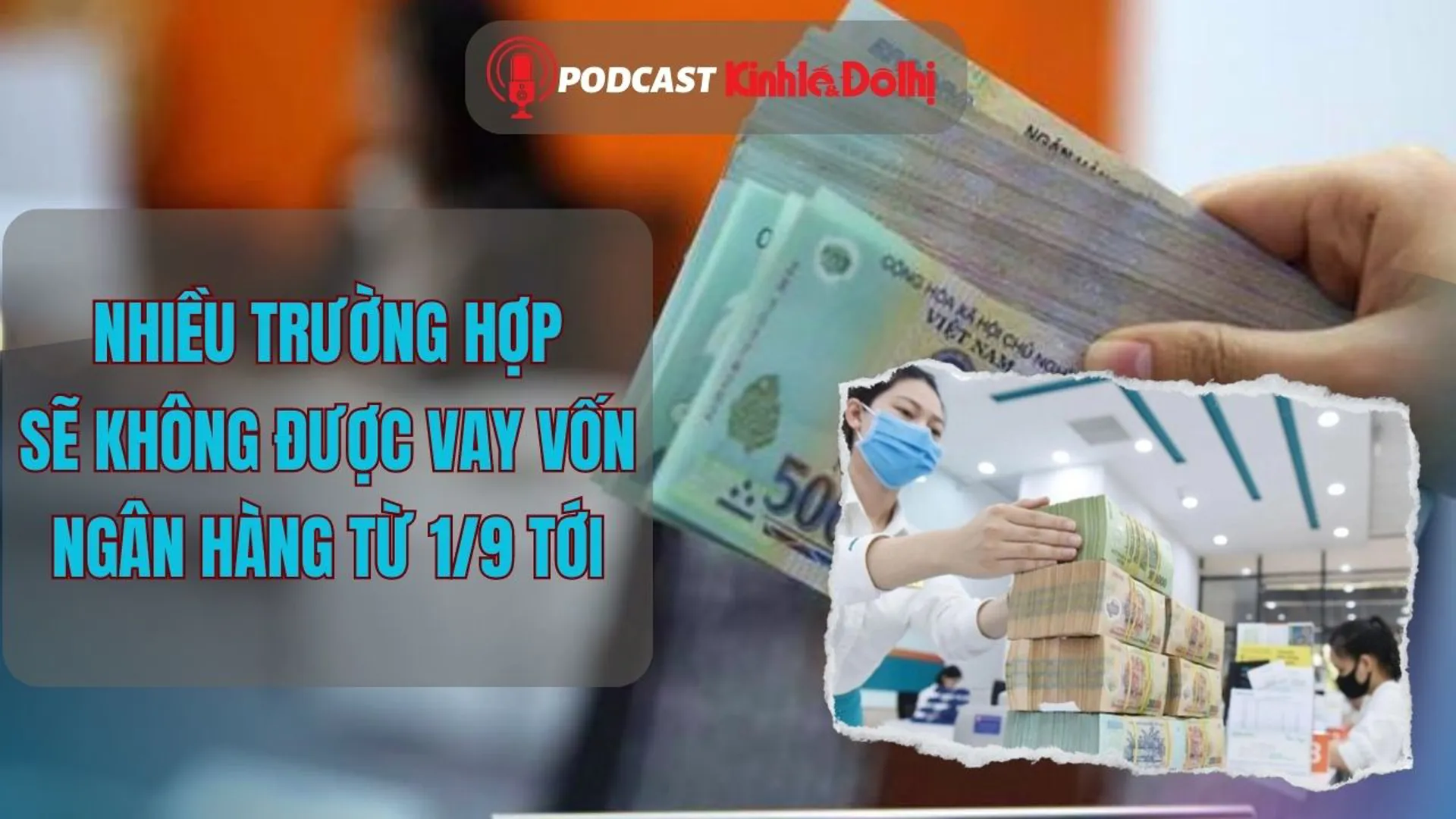 Nhiều trường hợp sẽ không được vay vốn ngân hàng từ 1/9 tới