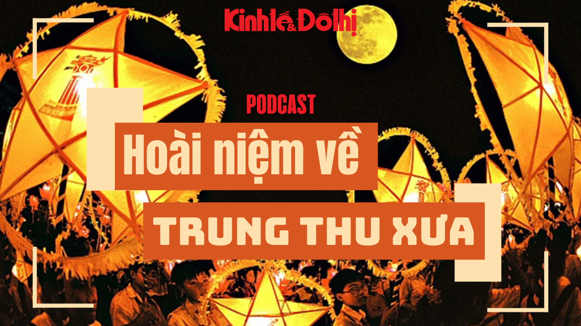 Podcast: Hoài niệm Trung thu xưa