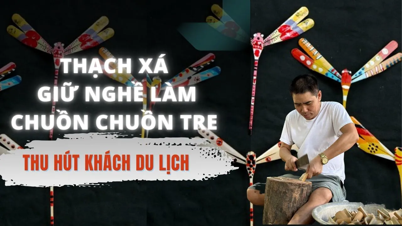 Thạch Xá giữ nghề làm chuồn chuồn tre và thu hút khách du lịch