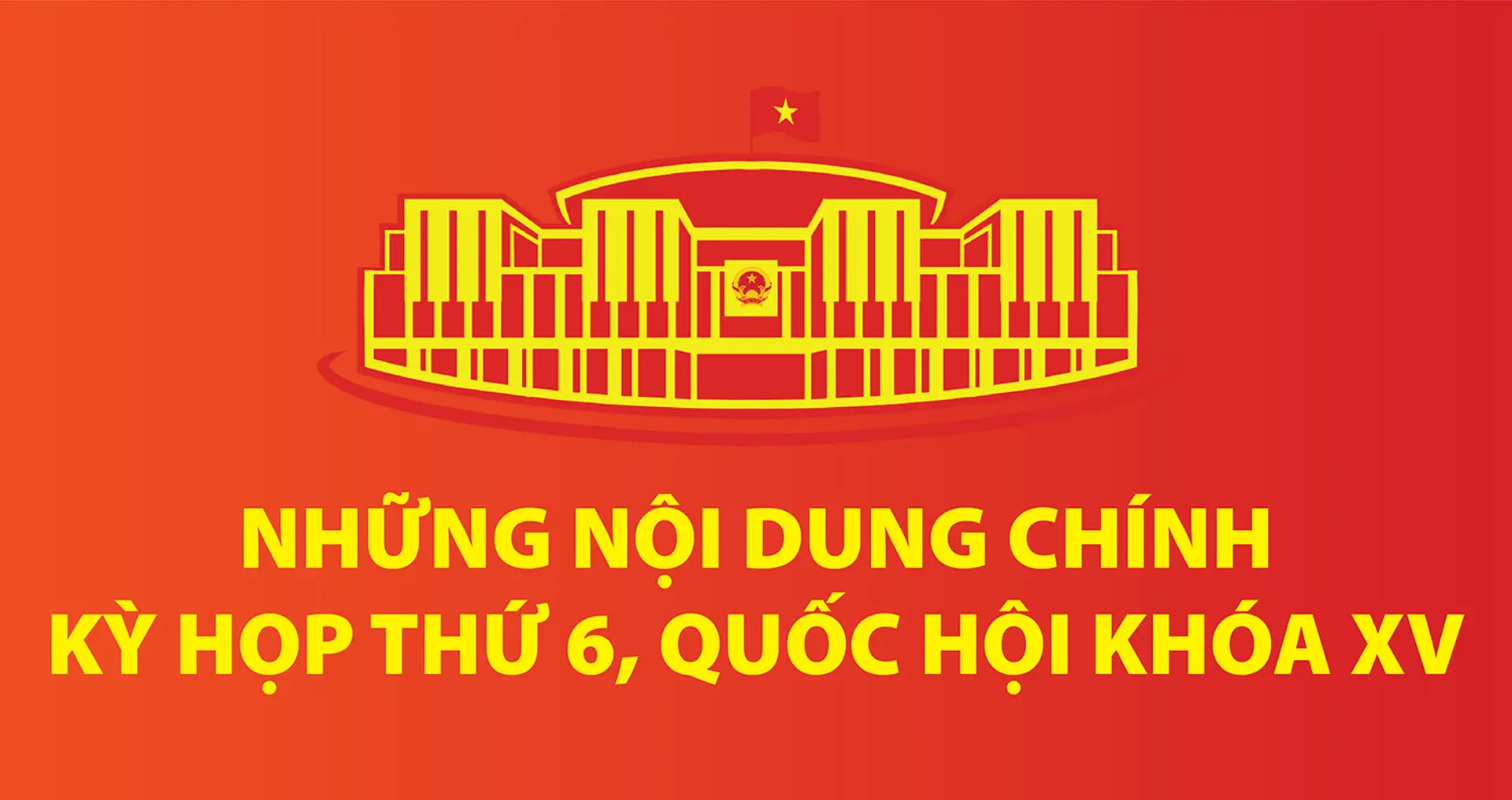 Khai mạc Kỳ họp thứ 6 Quốc hội khóa XV