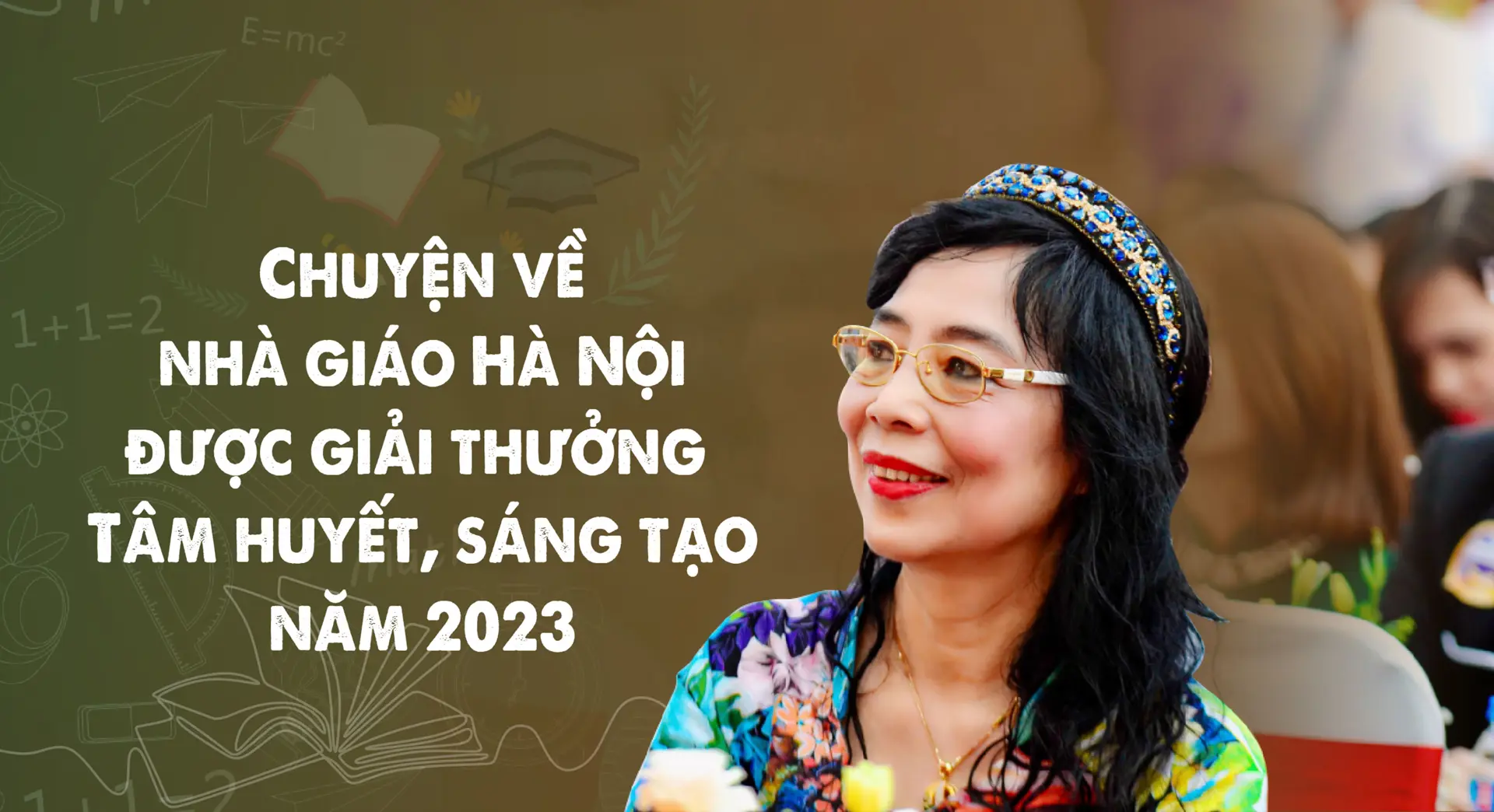 Chuyện về nhà giáo Hà Nội được giải thưởng Tâm huyết, sáng tạo năm 2023