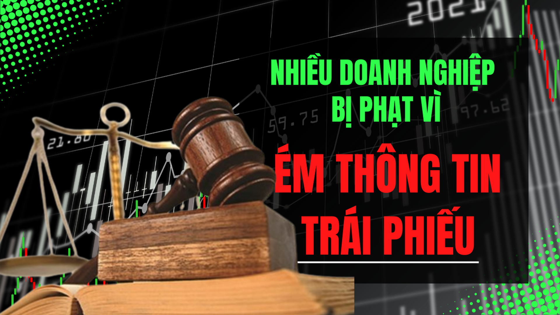 Hàng loạt doanh nghiệp bị phạt vì "ém" thông tin về trái phiếu