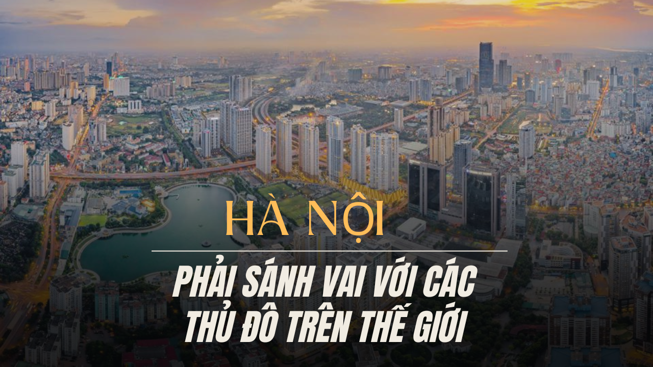 Lập quy hoạch - cơ hội xác định tầm nhìn Thủ đô Hà Nội