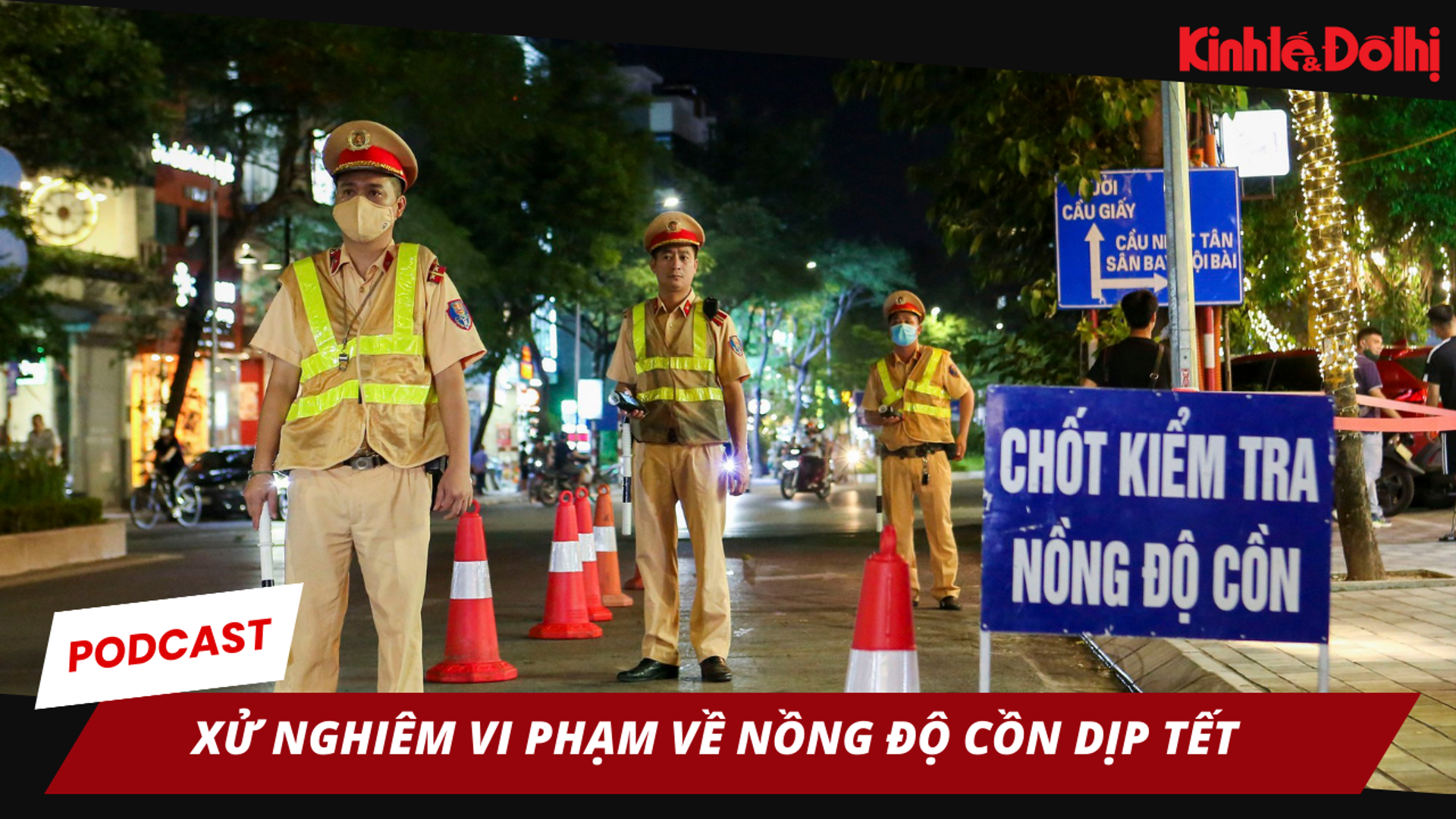 Xử nghiêm vi phạm về nồng độ cồn dịp Tết