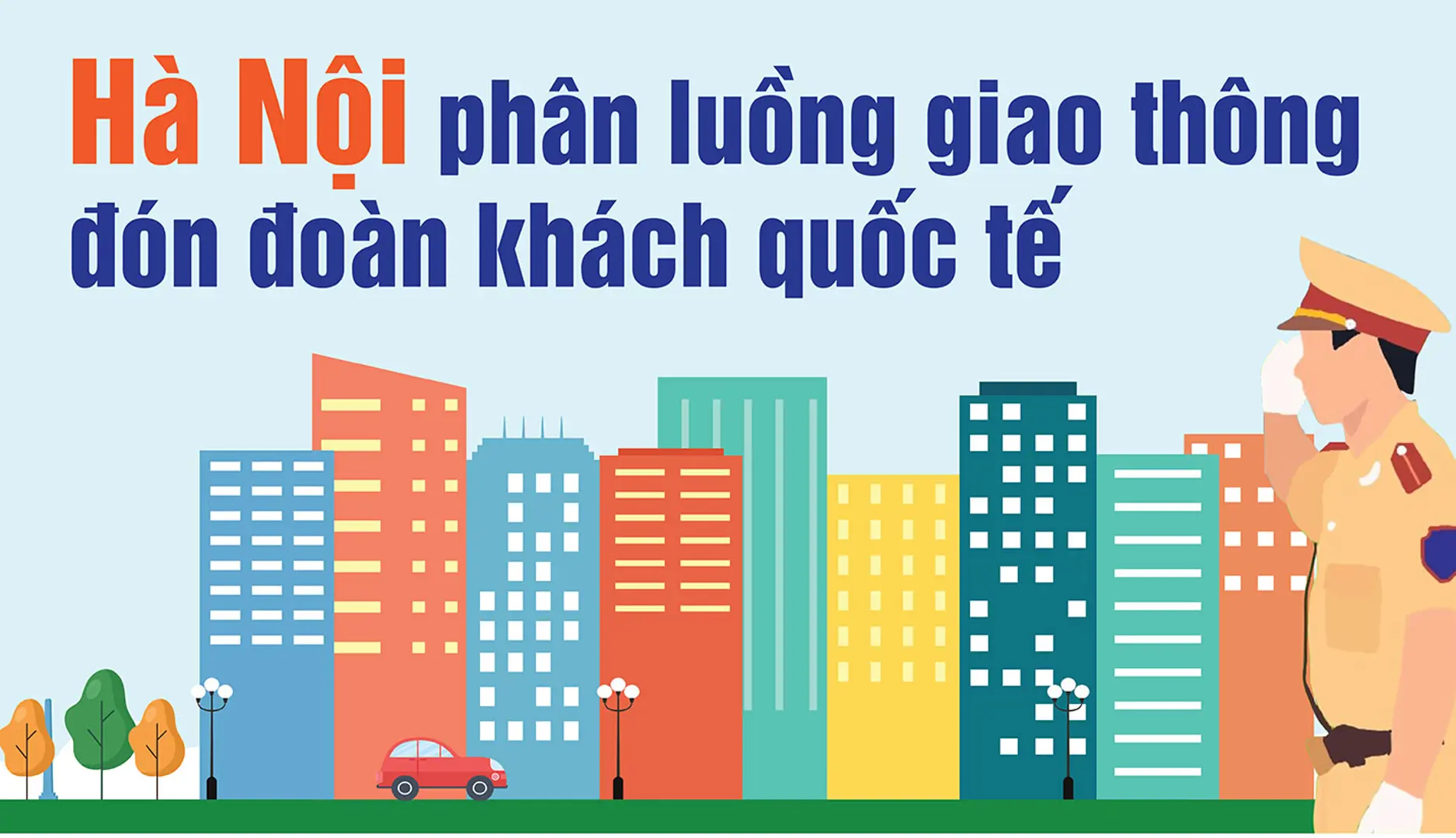 Hà Nội phân luồng giao thông đón đoàn khách quốc tế thăm Việt Nam