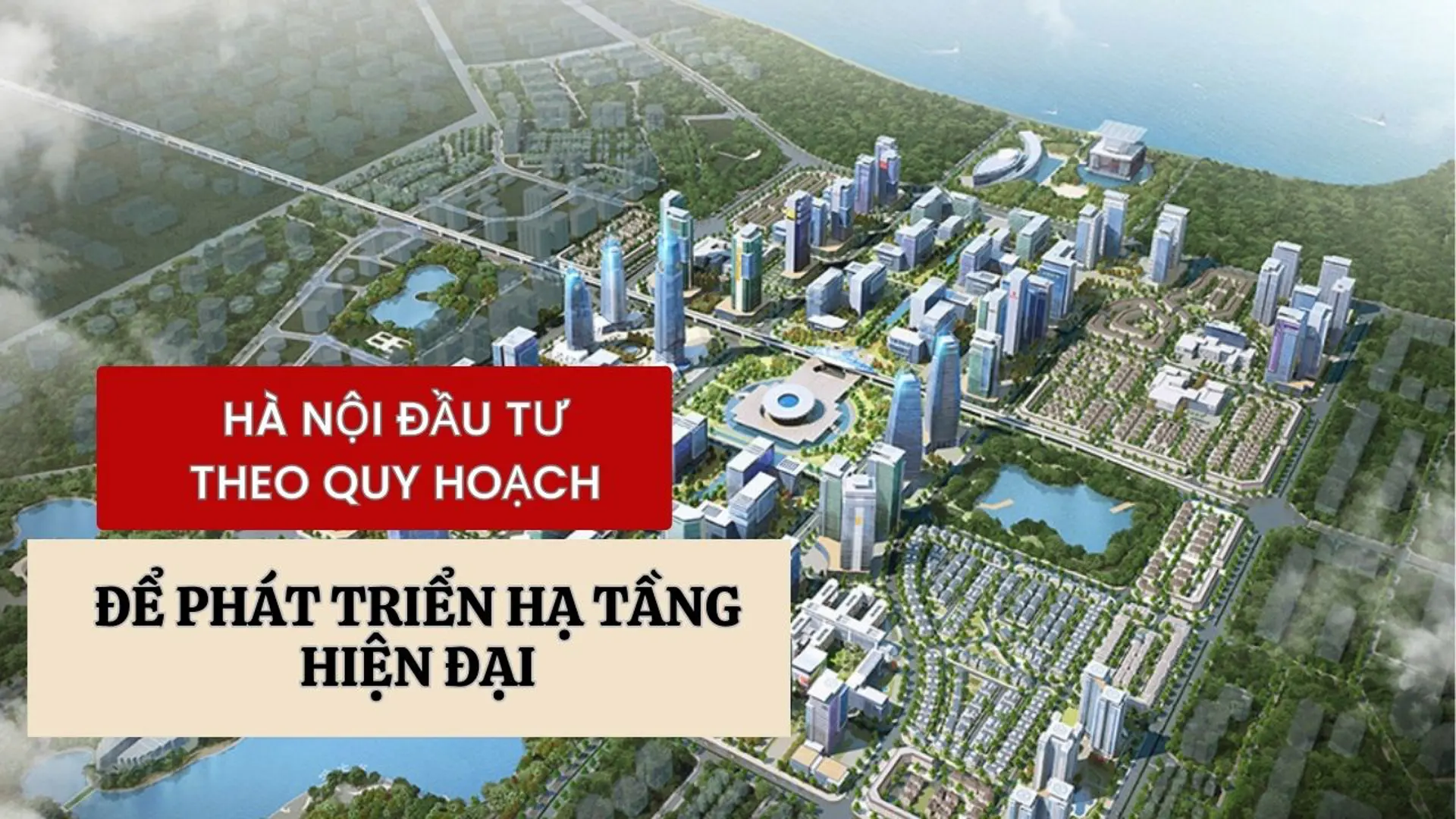 Hà Nội đầu tư theo quy hoạch để phát triển hạ tầng hiện đại