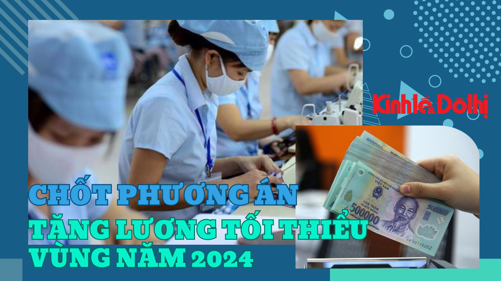 Chốt phương án tăng lương tối thiểu vùng năm 2024 