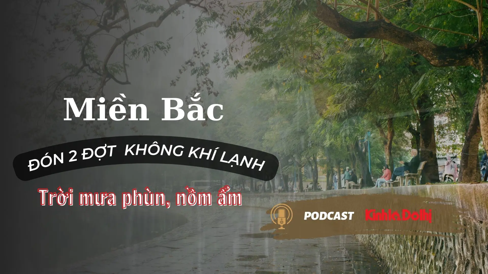 Miền Bắc sắp đón 2 đợt không khí lạnh, trời mưa phùn, nồm ẩm