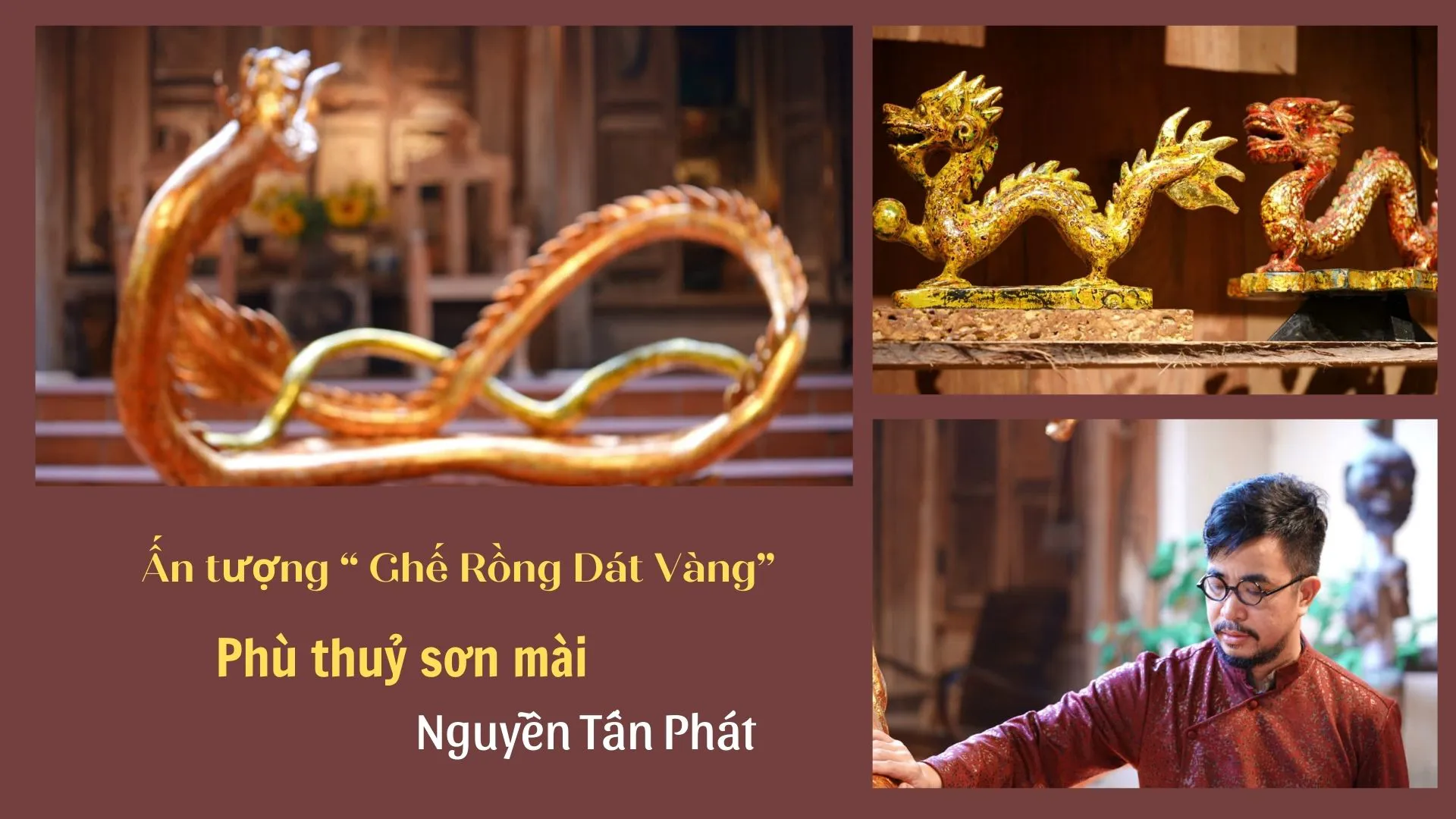 Ấn tượng “ Ghế Rồng Dát Vàng” của phù thuỷ sơn mài Nguyễn Tấn Phát