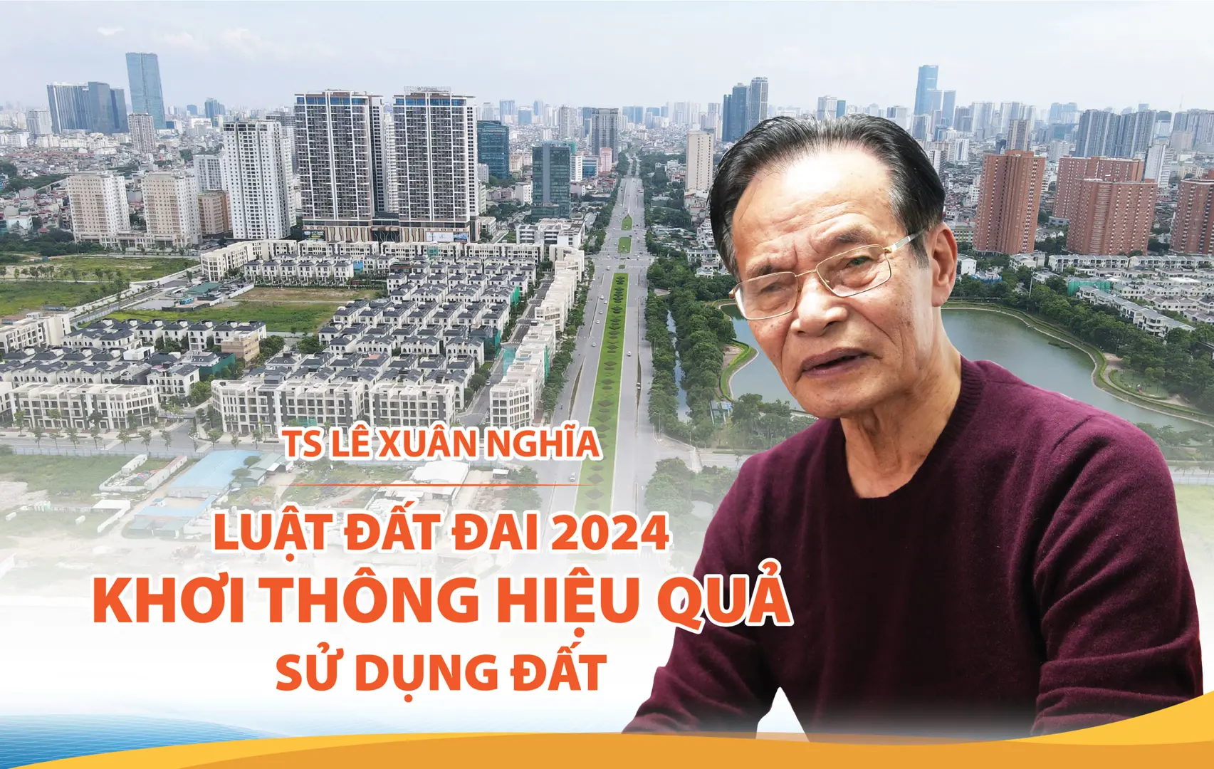 TS Lê Xuân Nghĩa: Luật Đất đai 2024 khơi thông hiệu quả sử dụng đất