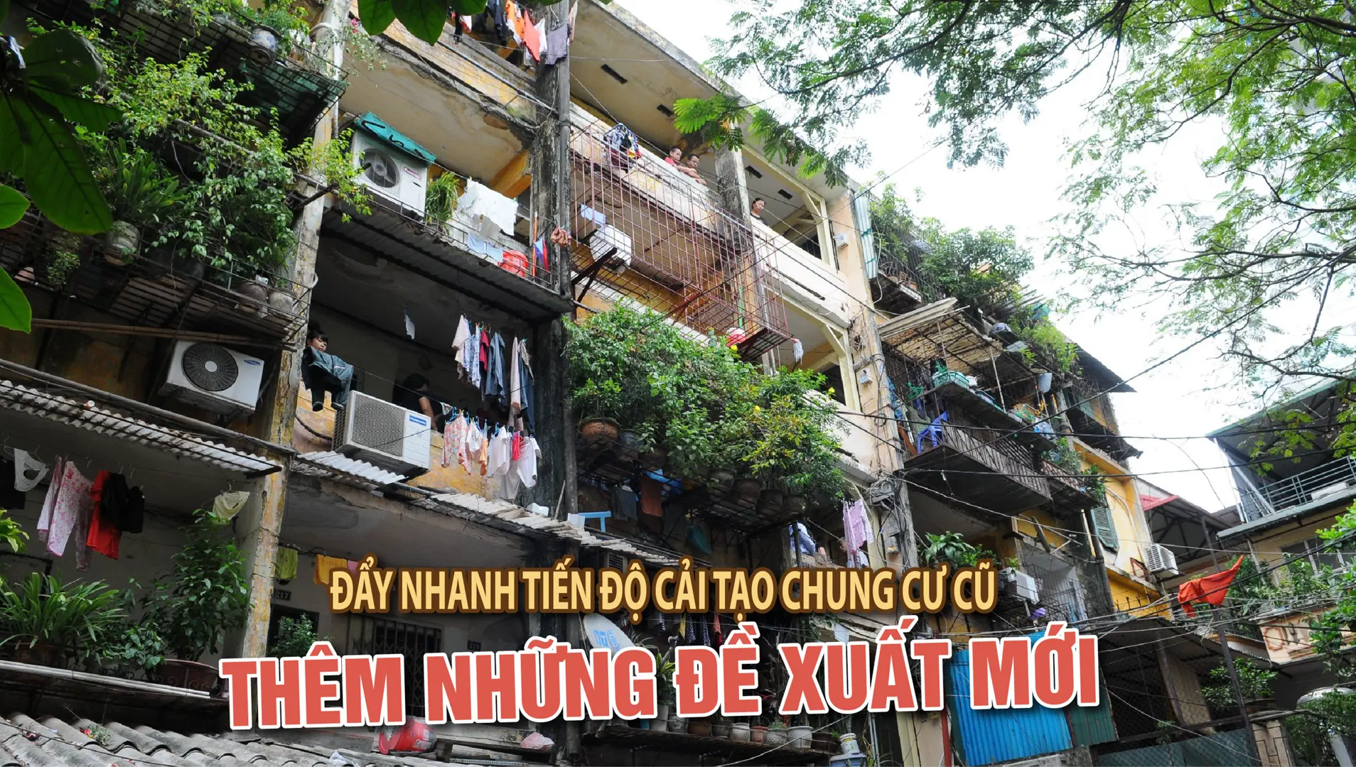 Đẩy nhanh tiến độ cải tạo chung cư cũ: Thêm những đề xuất mới