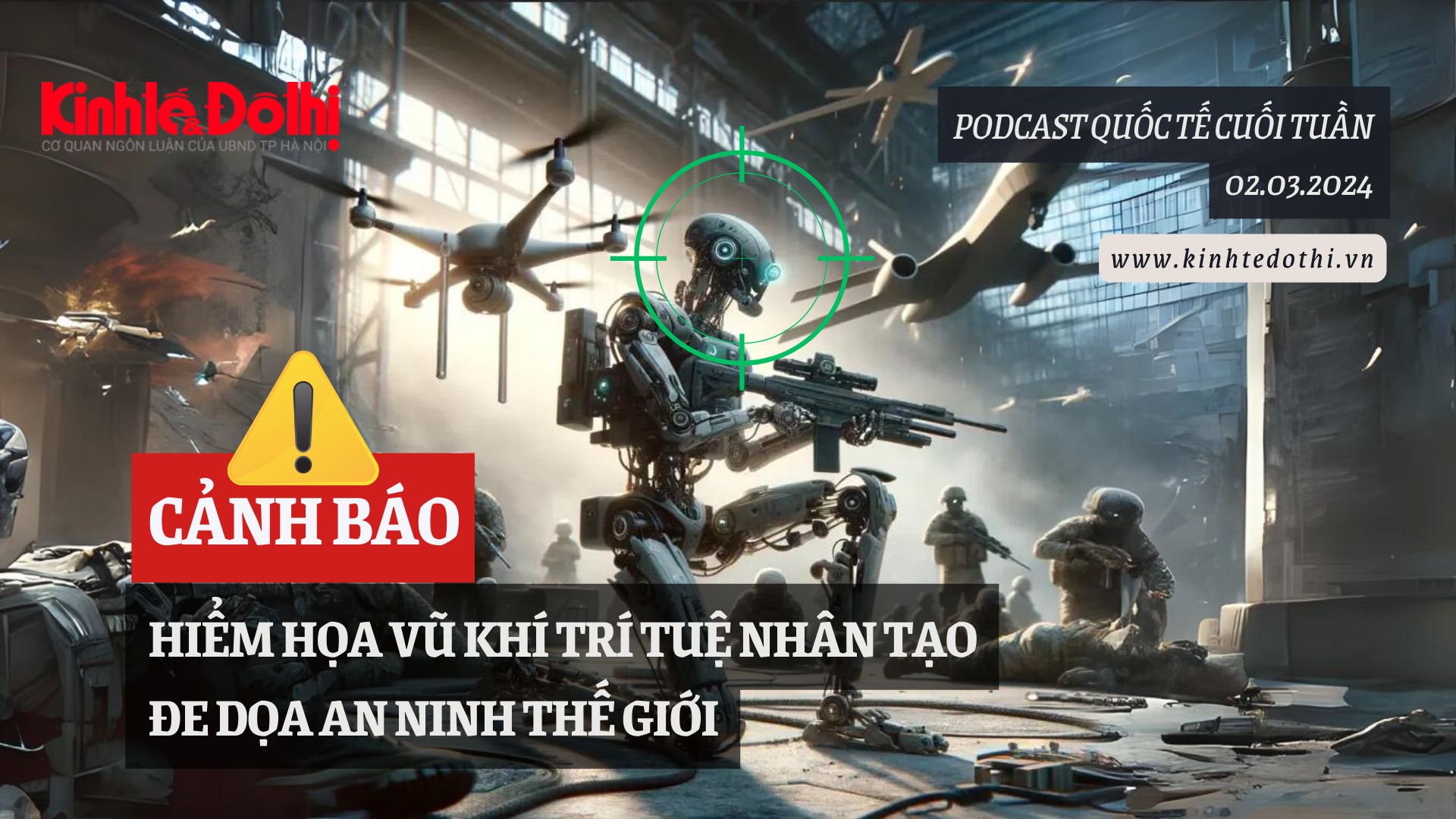 Podcast quốc tế: Vũ khí trí tuệ nhân tạo đang đe dọa an ninh thế giới?