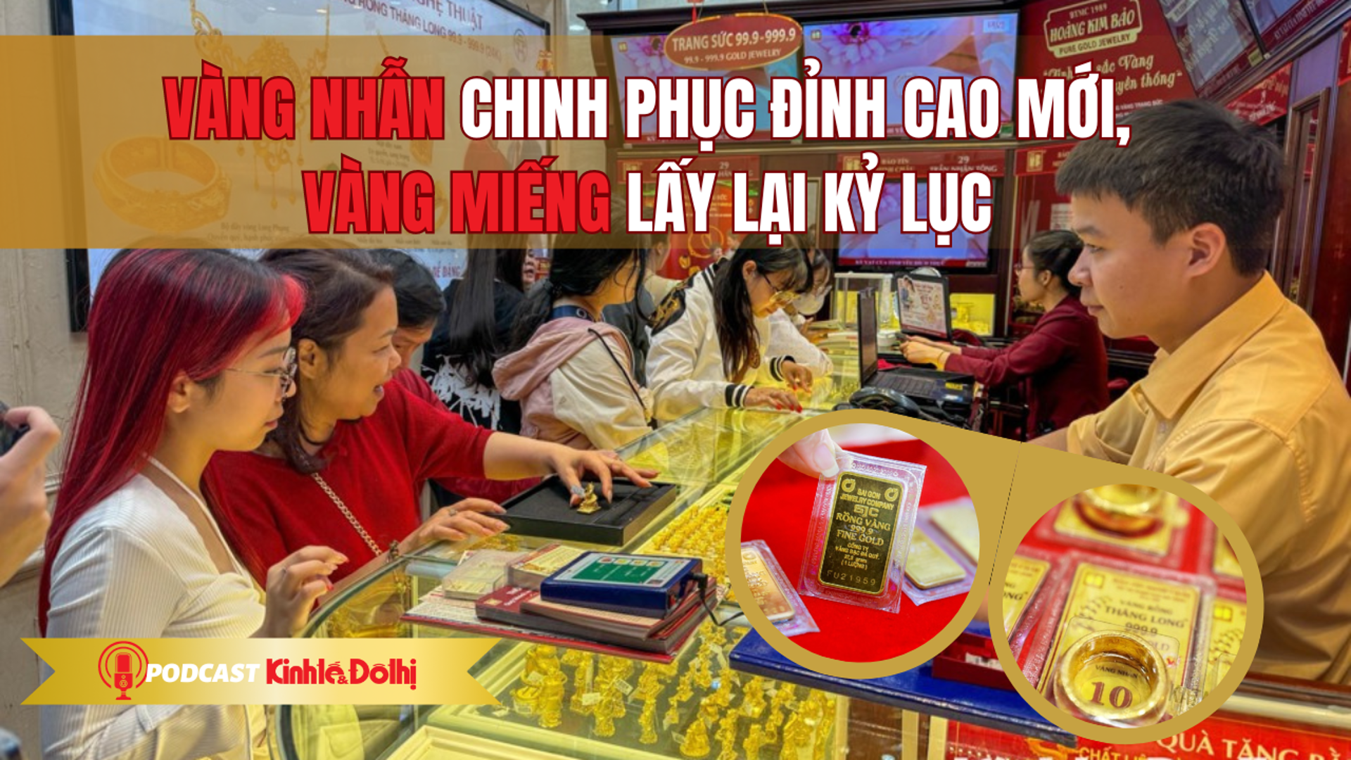 Vàng nhẫn chinh phục đỉnh cao mới, vàng miếng lấy lại kỷ lục