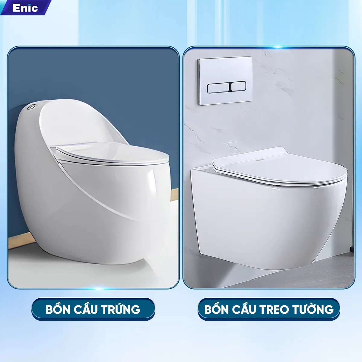 Thăng hạng không gian, nâng cao trải nghiệm cùng bồn cầu thương hiệu Enic
