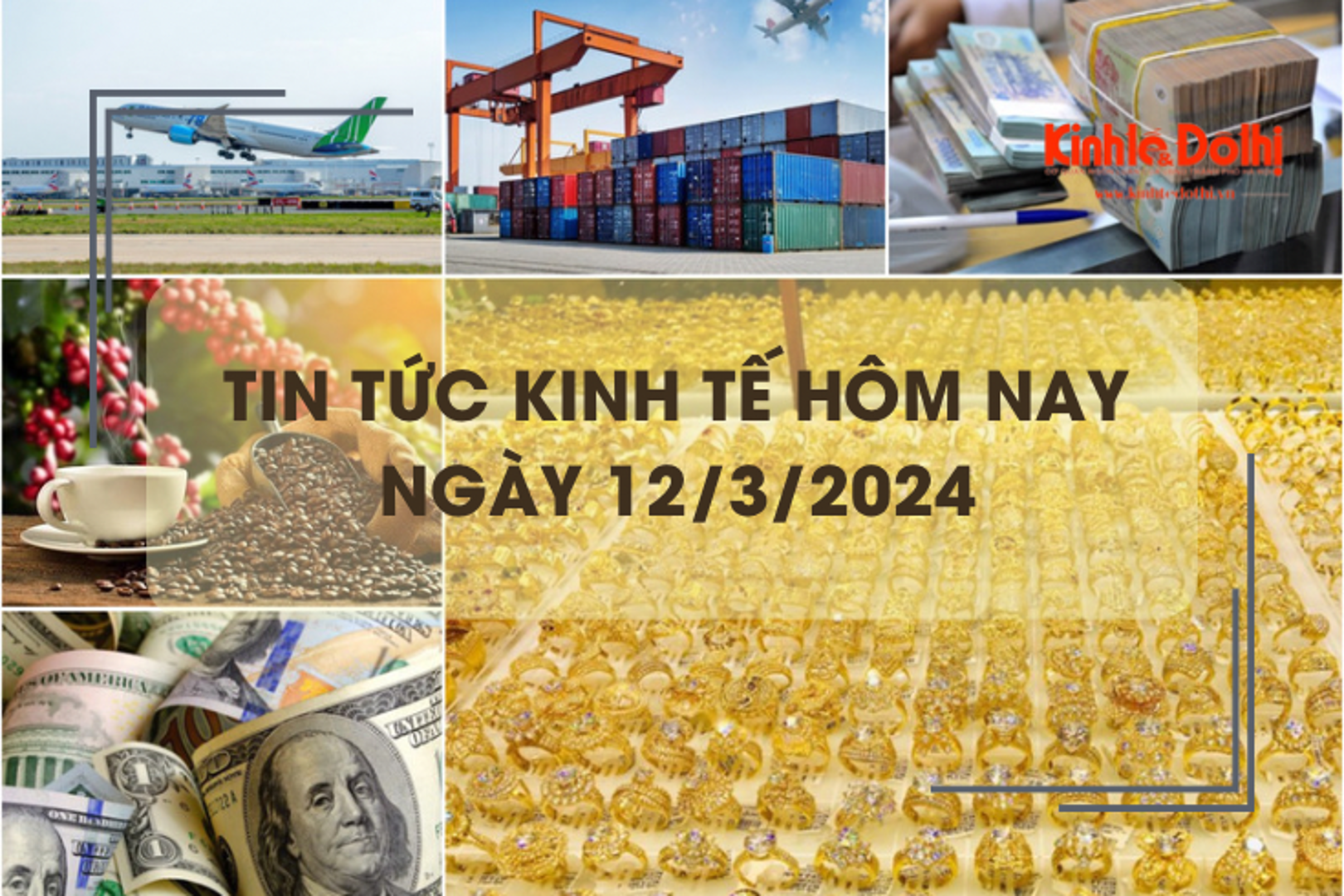  Tin tức kinh tế ngày 12/3/2024: Giá vàng đồng loạt tăng, giá USD quay đầu giảm