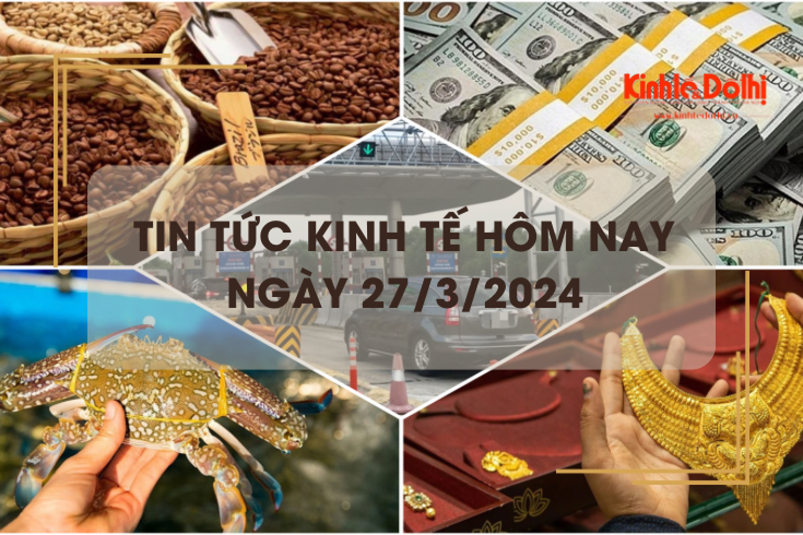 Tin tức kinh tế ngày 27/3/2024: Giá cà phê phá kỷ lục, tiến sát 100.000 đồng/kg