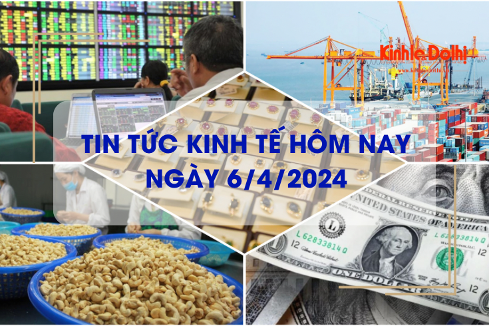 Tin tức kinh tế ngày 6/4/2024: giá vàng tăng phi mã, tỷ giá USD giảm mạnh