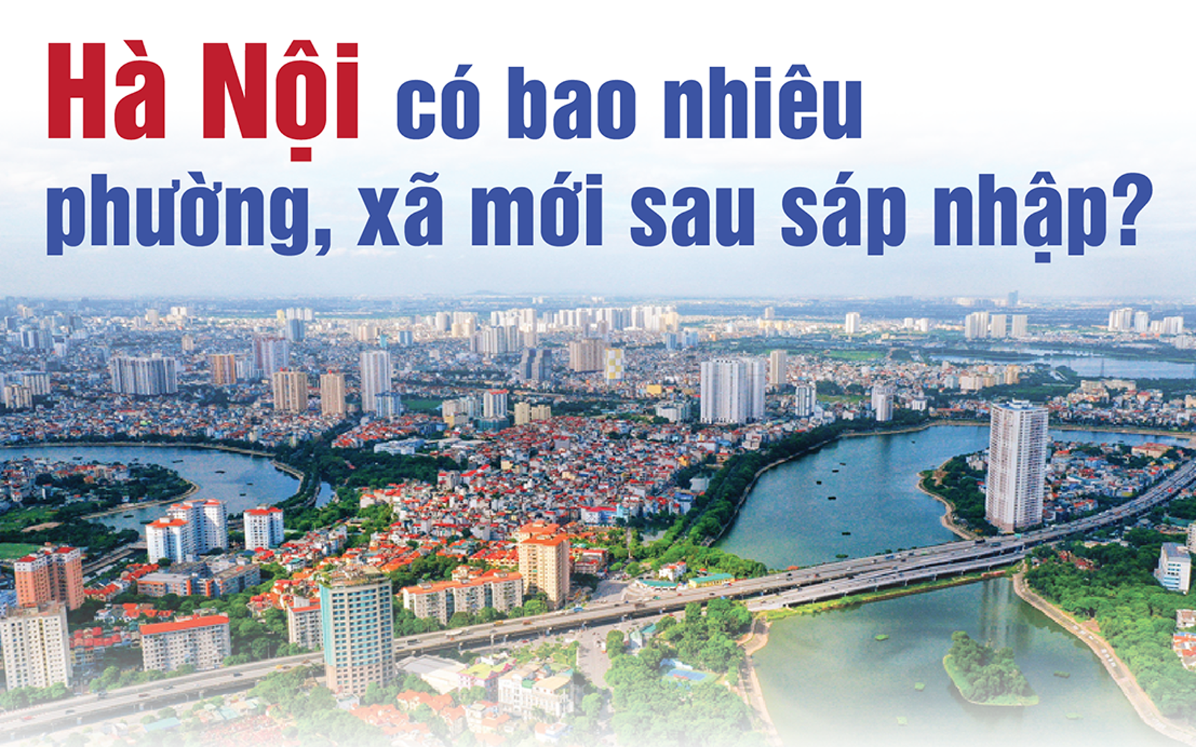 Tên 52 phường, xã mới ở Hà Nội sau sáp nhập