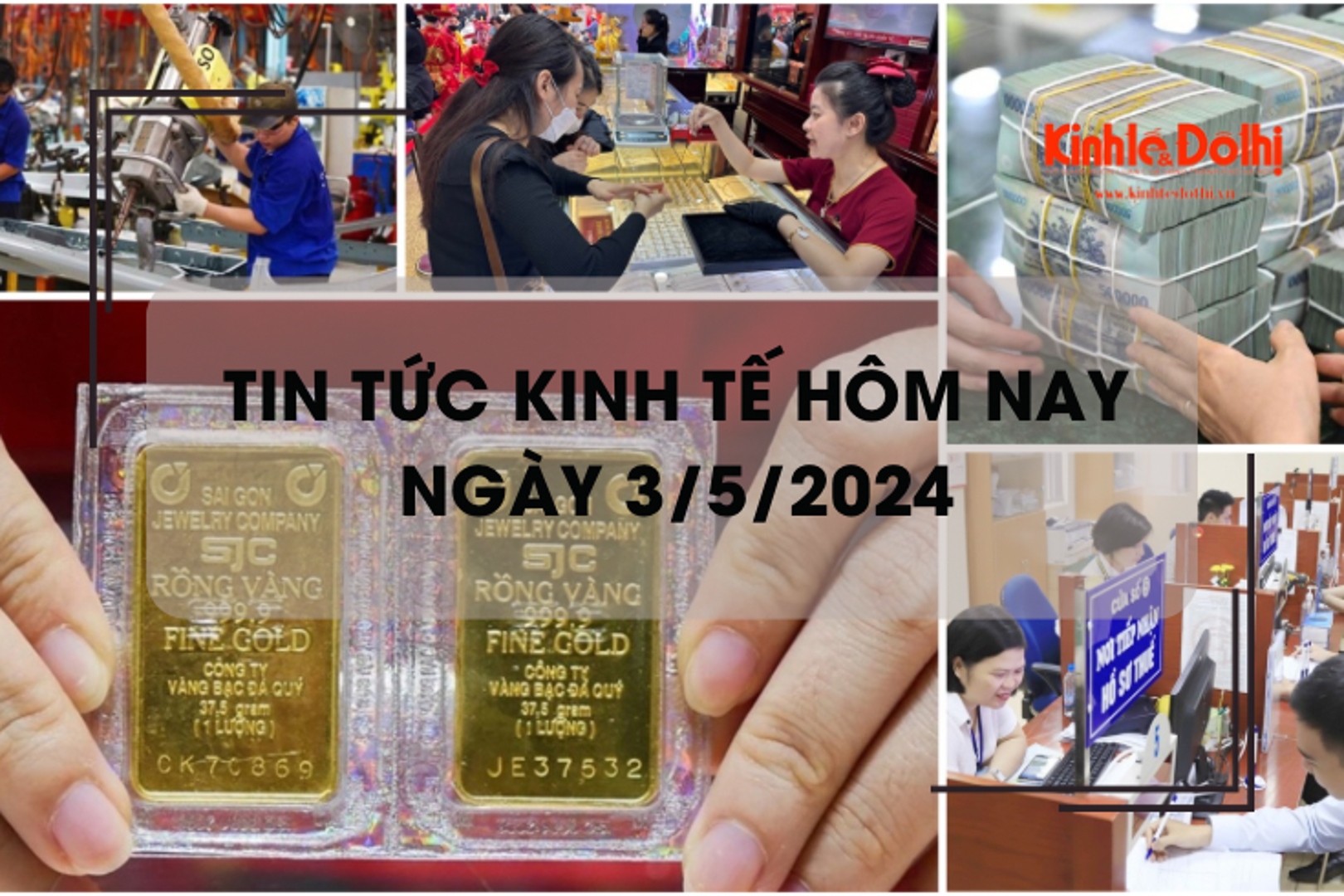 Tin tức kinh tế ngày 3/5/2024: giá vàng SJC tăng sốc, lập đỉnh lịch sử mới