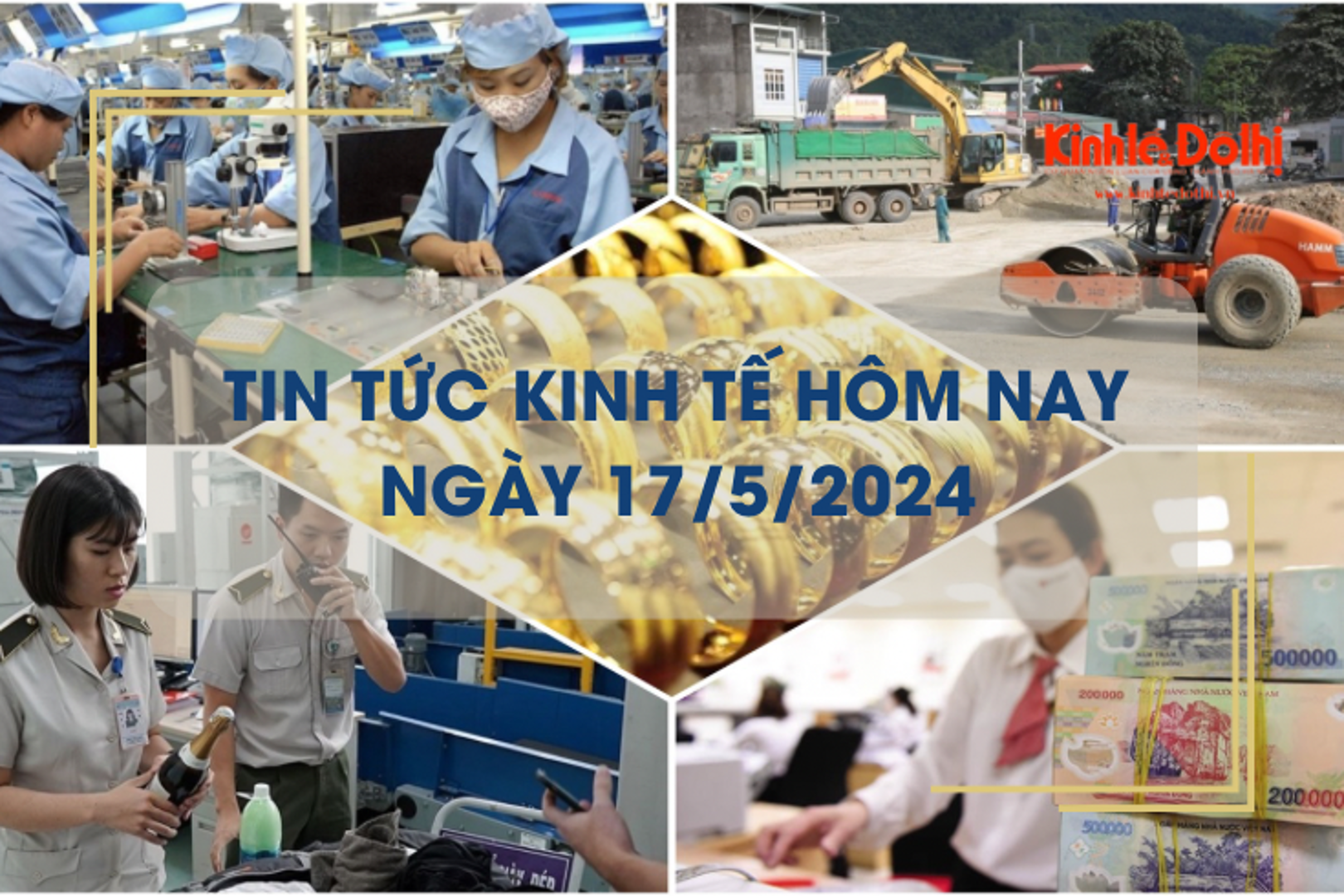 Tin tức kinh tế ngày 17/5/2024: giá vàng đồng loạt giảm mạnh