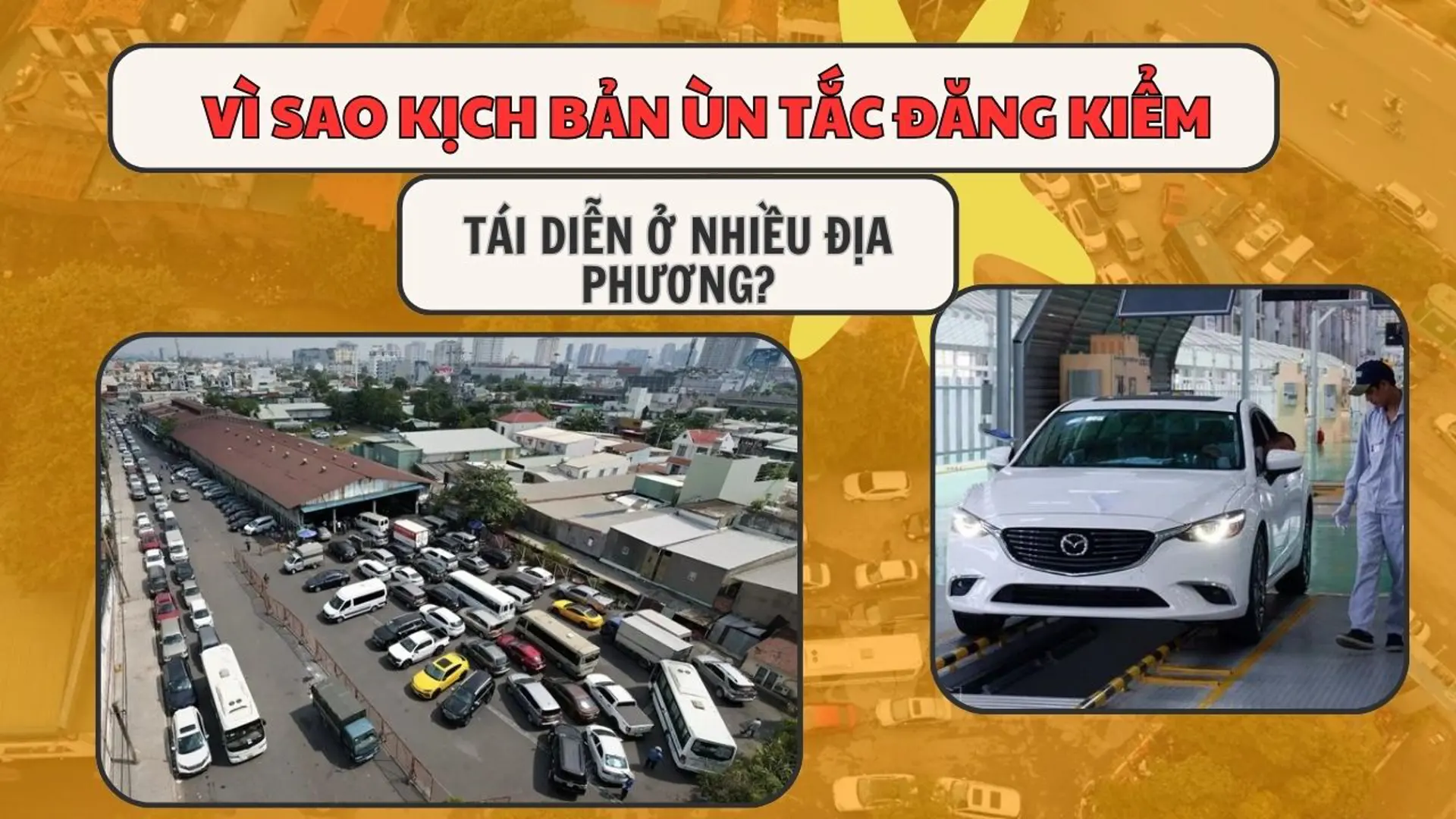 Vì sao kịch bản ùn tắc đăng kiểm tái diễn ở nhiều địa phương?