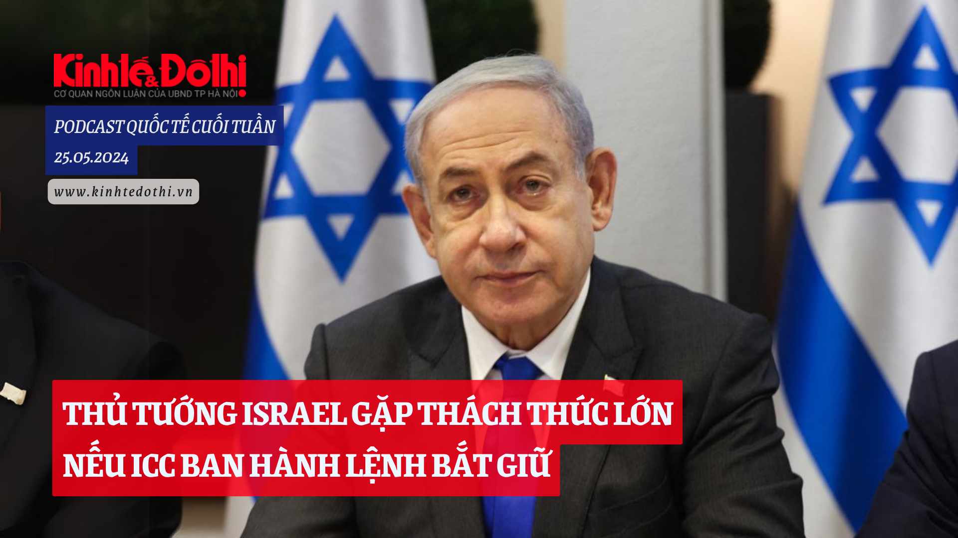 Podcast: Lệnh bắt giữ của Toà hình sự quốc tế có làm khó Thủ tướng Israel?