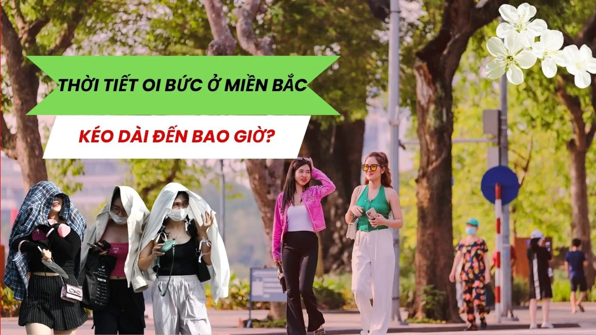 Thời tiết oi bức ở miền Bắc và Hà Nội kéo dài đến bao giờ?