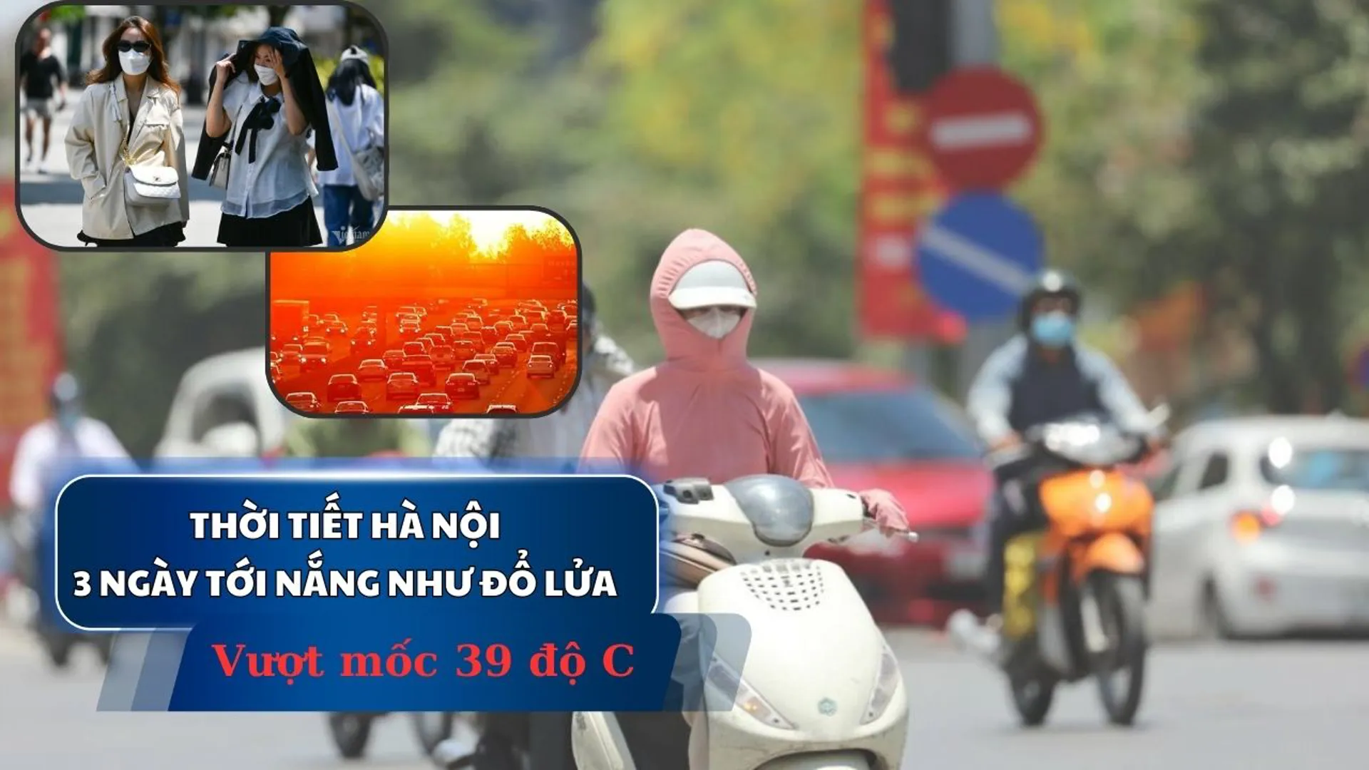 Thời tiết Hà Nội 3 ngày tới nắng như đổ lửa, vượt mốc 39 độ C