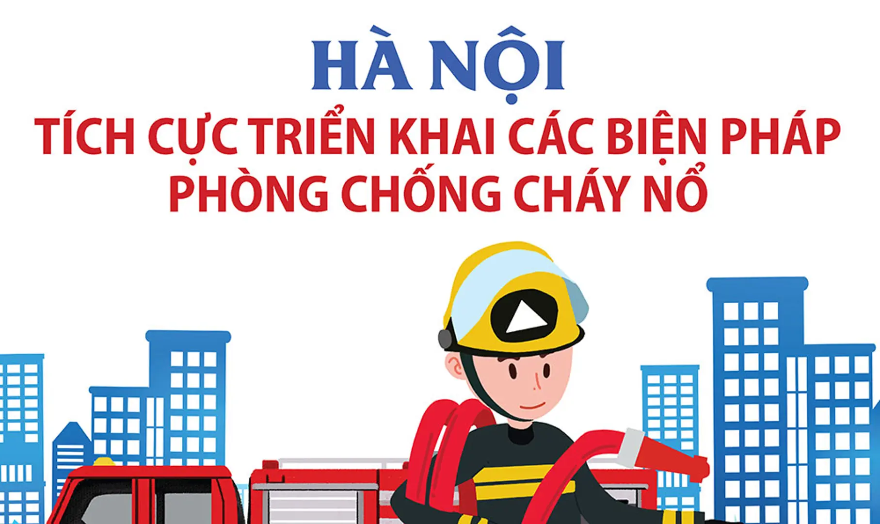 Hà Nội tiếp tục triển khai tích cực các biện pháp phòng chống cháy nổ