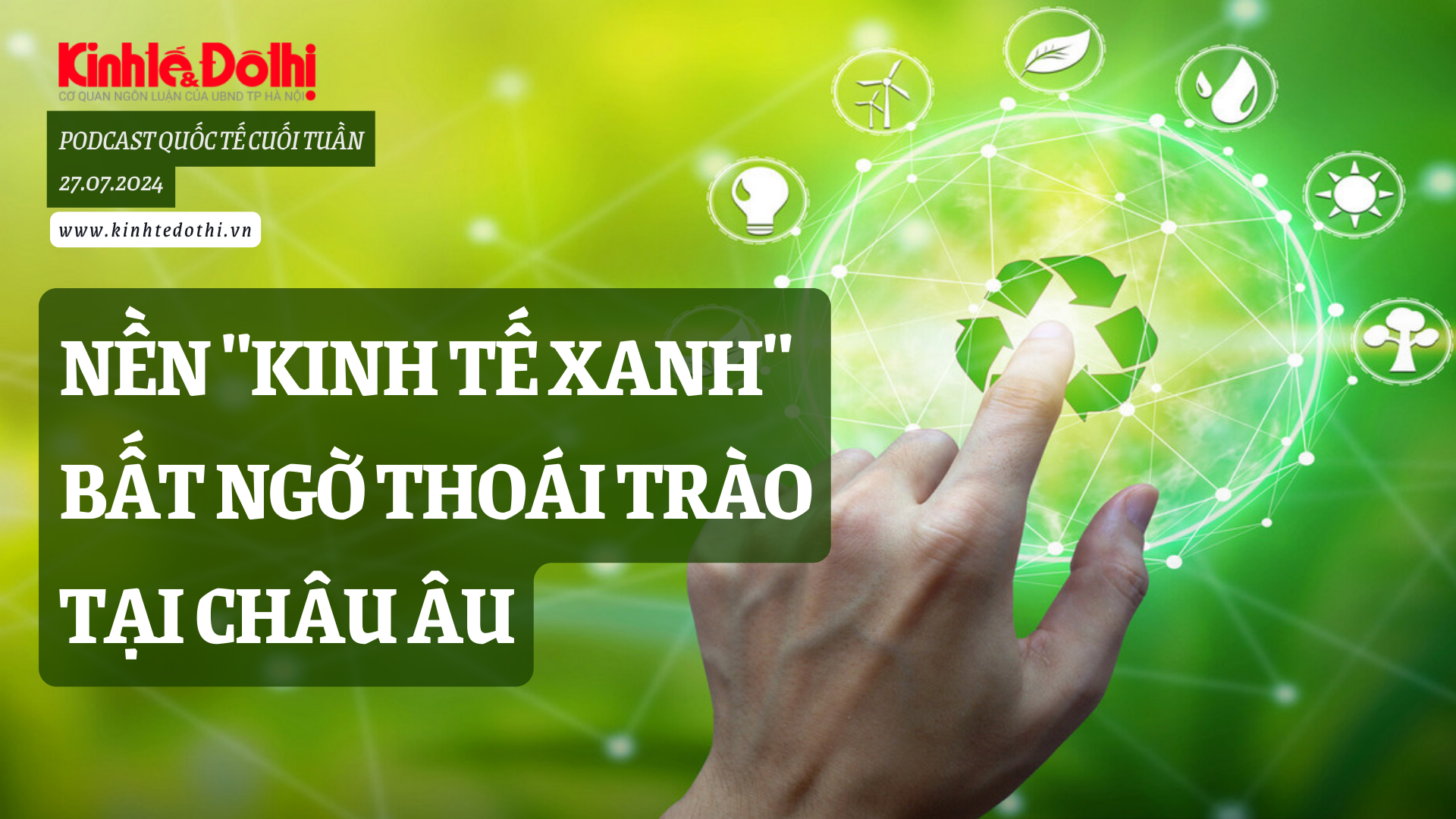 Podcast quốc tế: Nền "kinh tế xanh" bất ngờ thoái trào tại châu Âu