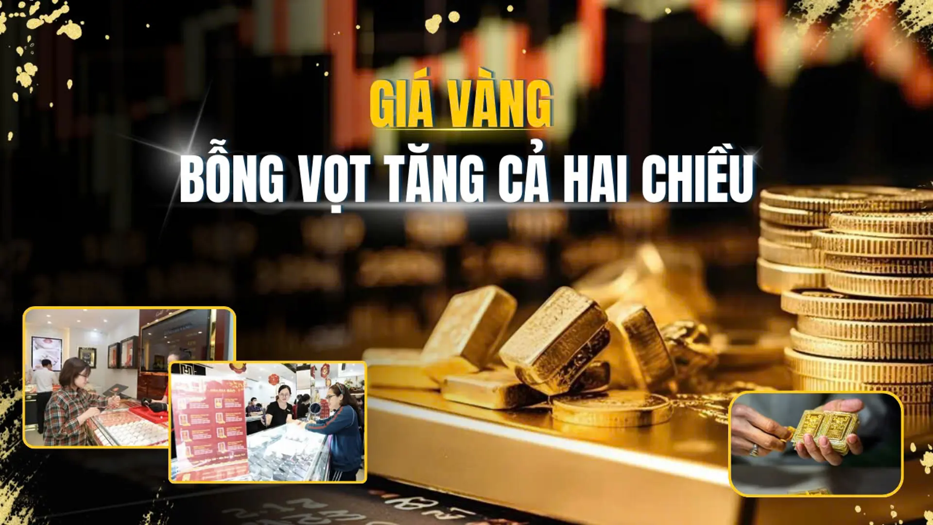 Giá vàng vọt tăng mạnh cả hai chiều