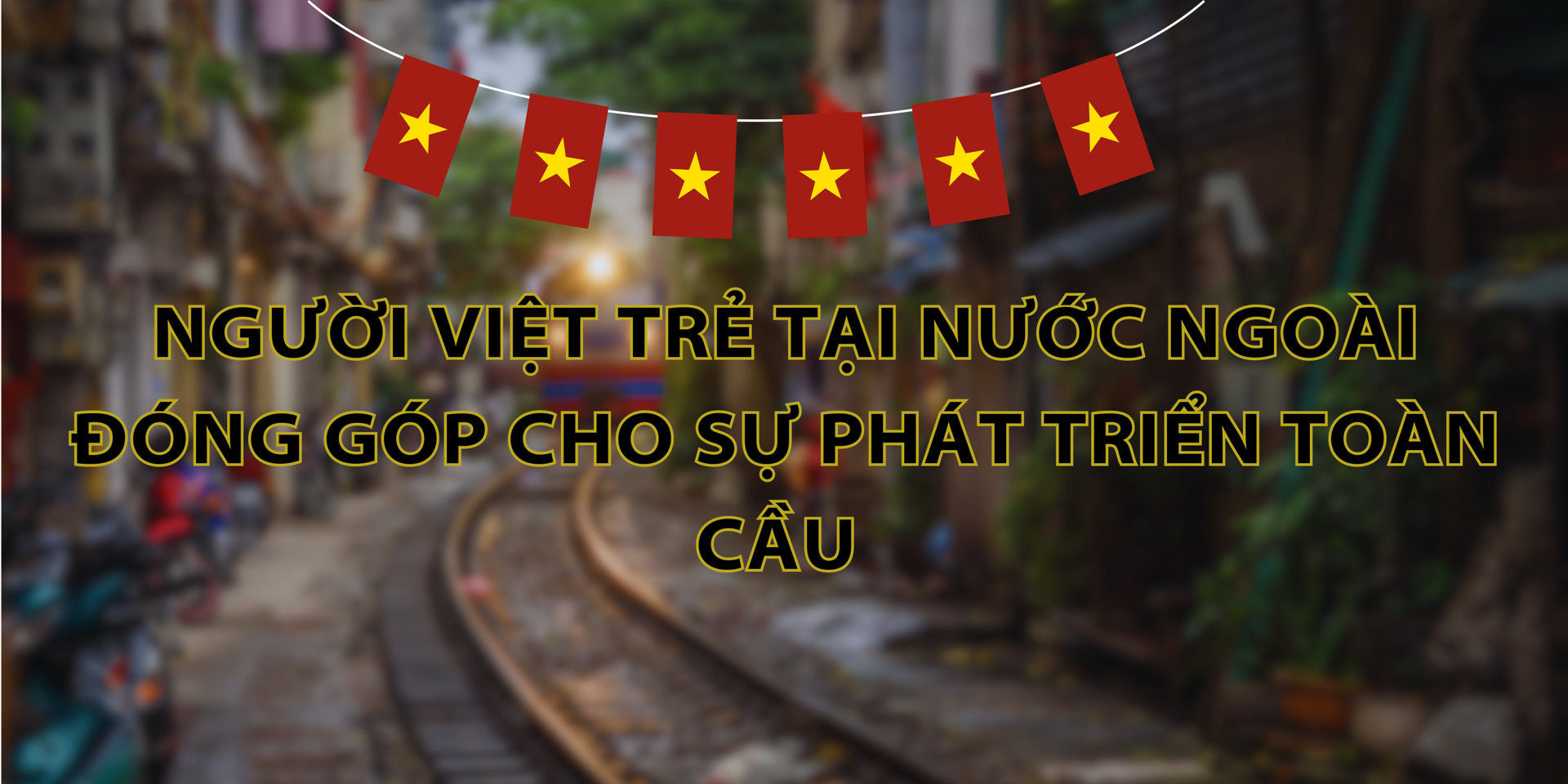 Người Việt trẻ tại nước ngoài đóng góp cho sự phát triển của đất nước