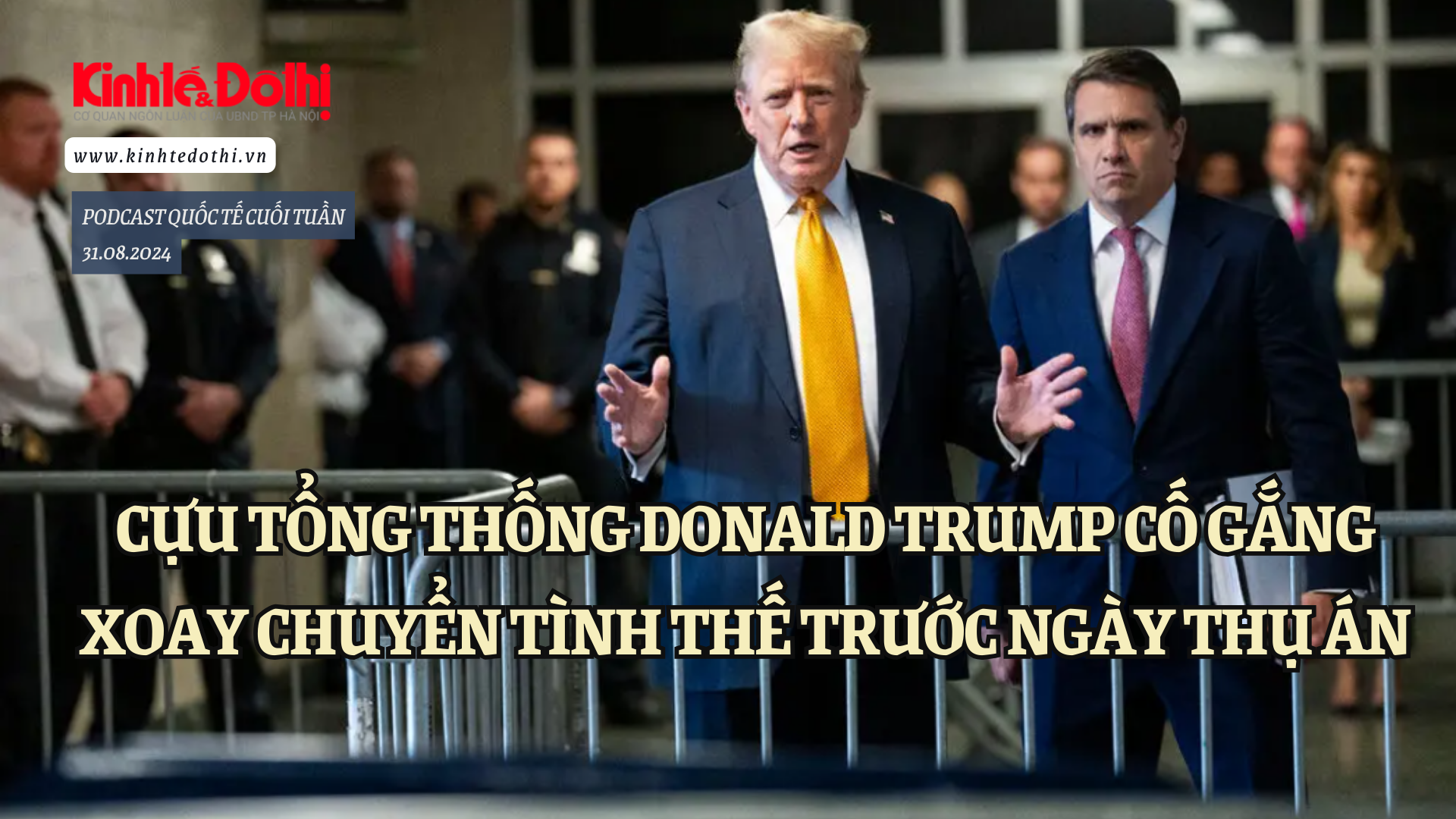 Cựu Tổng thống Donald Trump cố gắng xoay chuyển tình thế trước ngày thụ án