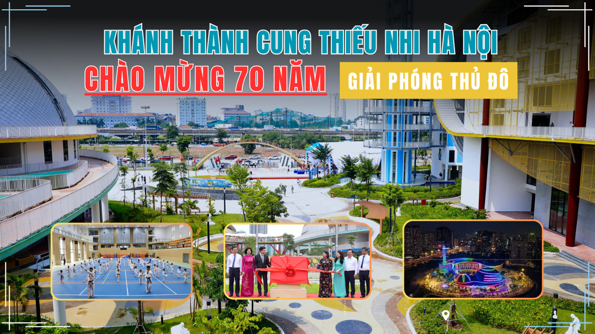 Khánh thành Cung Thiếu nhi Hà Nội chào mừng 70 năm Giải phóng Thủ đô