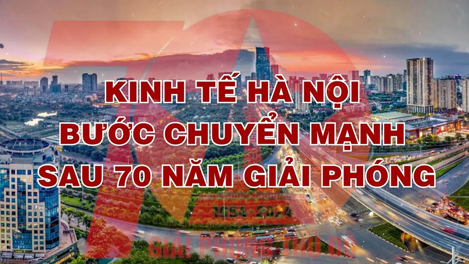 Kinh tế Hà Nội - Bước chuyển mạnh sau 70 năm giải phóng