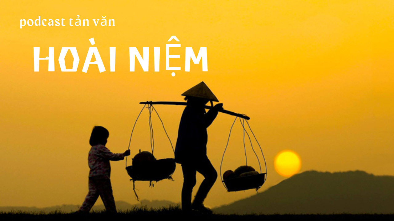 Podcast Tản văn: Hoài niệm...