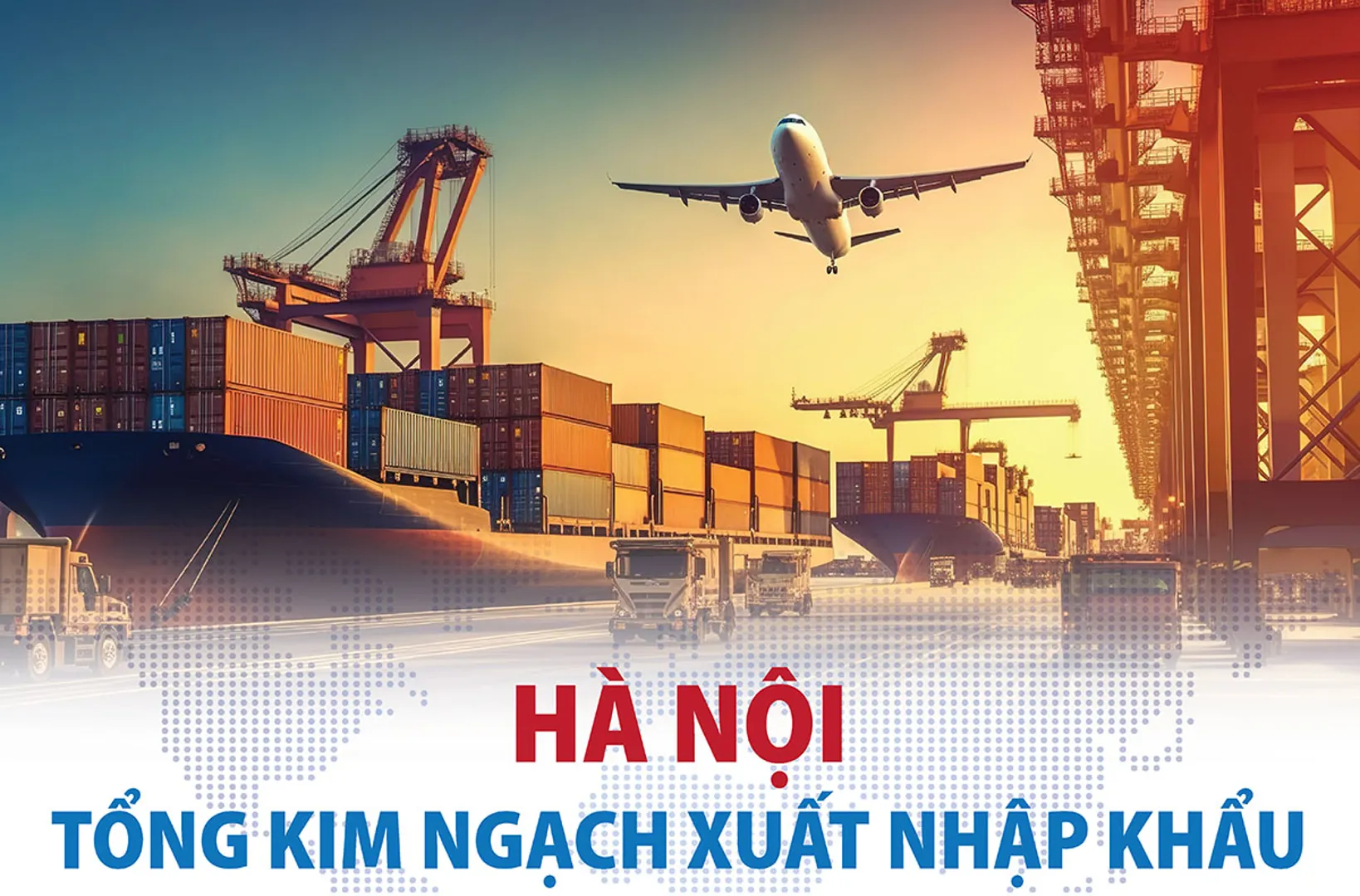 Xuất nhập khẩu của Hà Nội phục hồi ấn tượng