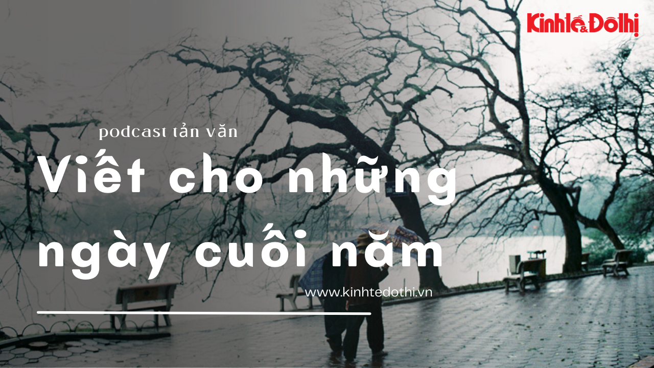 Podcast Tản văn: Viết cho những ngày cuối năm