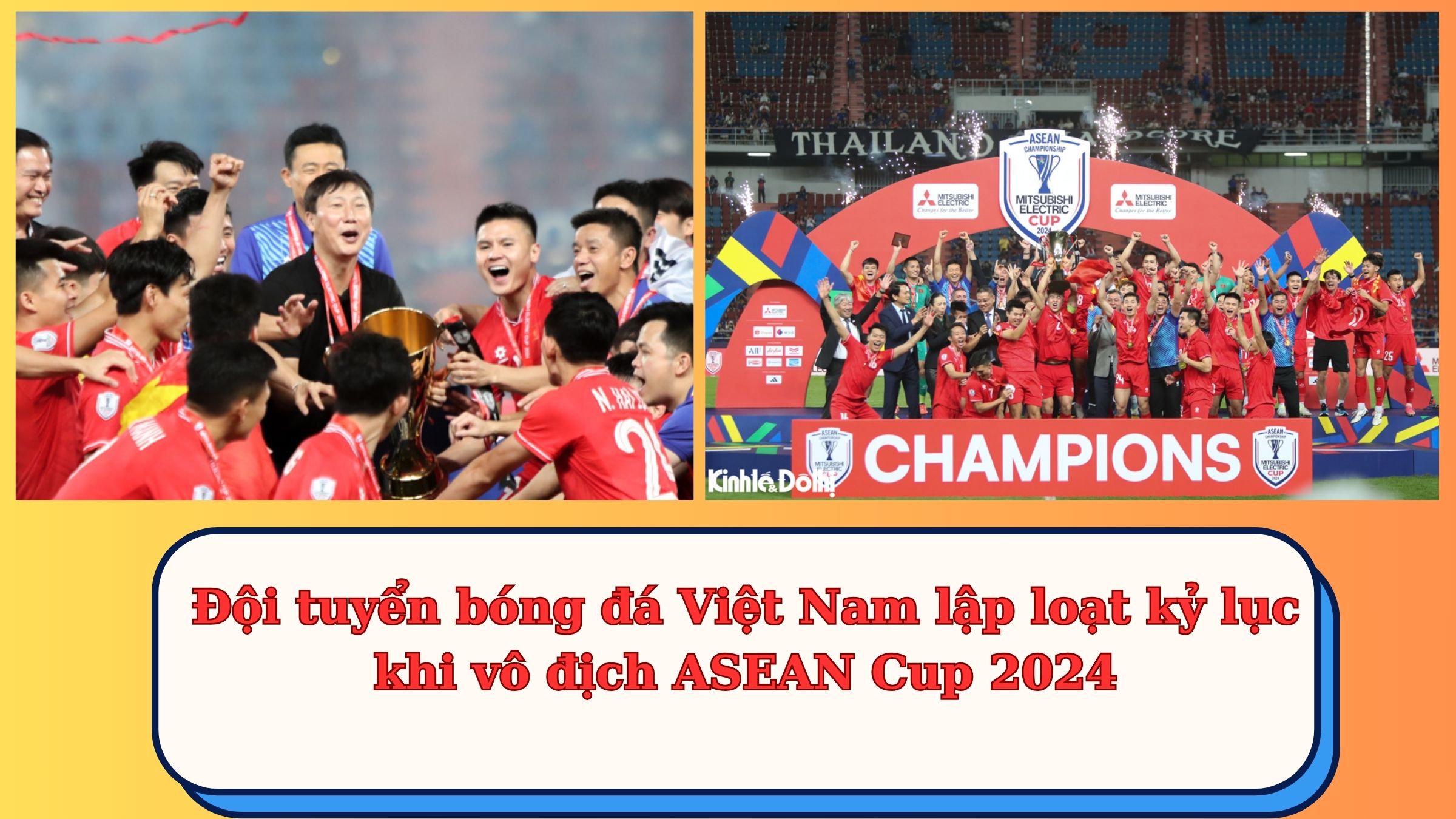 Đội tuyển bóng đá Việt Nam lập loạt kỷ lục khi vô địch ASEAN Cup 2024