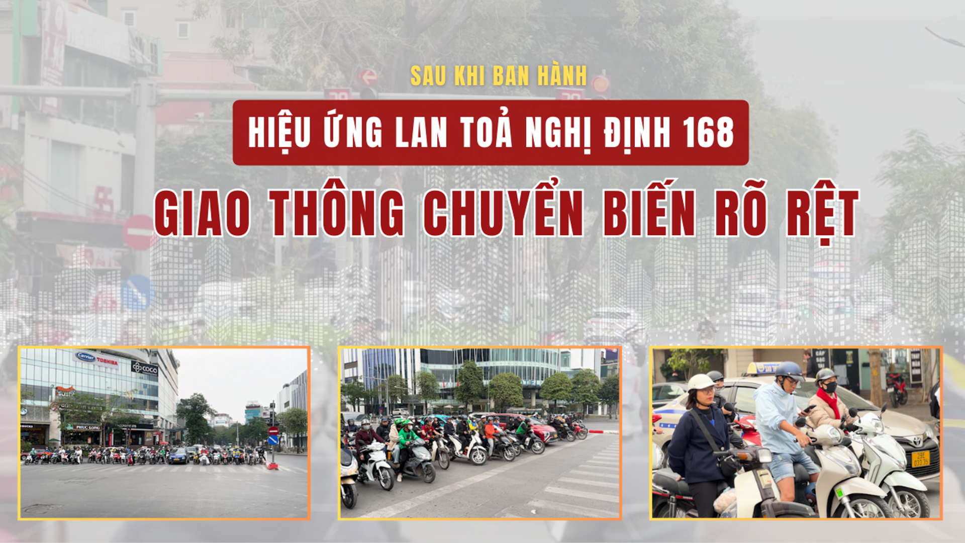 Hiệu ứng lan toả của Nghị định 168 giao thông chuyển biến rõ rệt