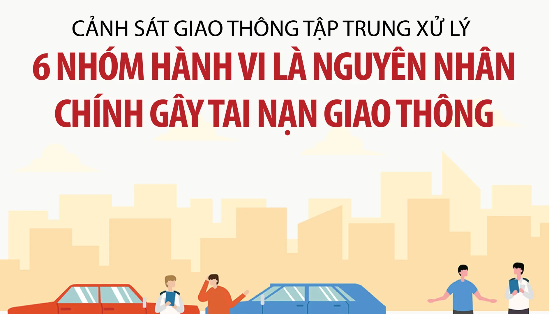 6 nhóm hành vi là nguyên nhân chính gây tai nạn giao thông