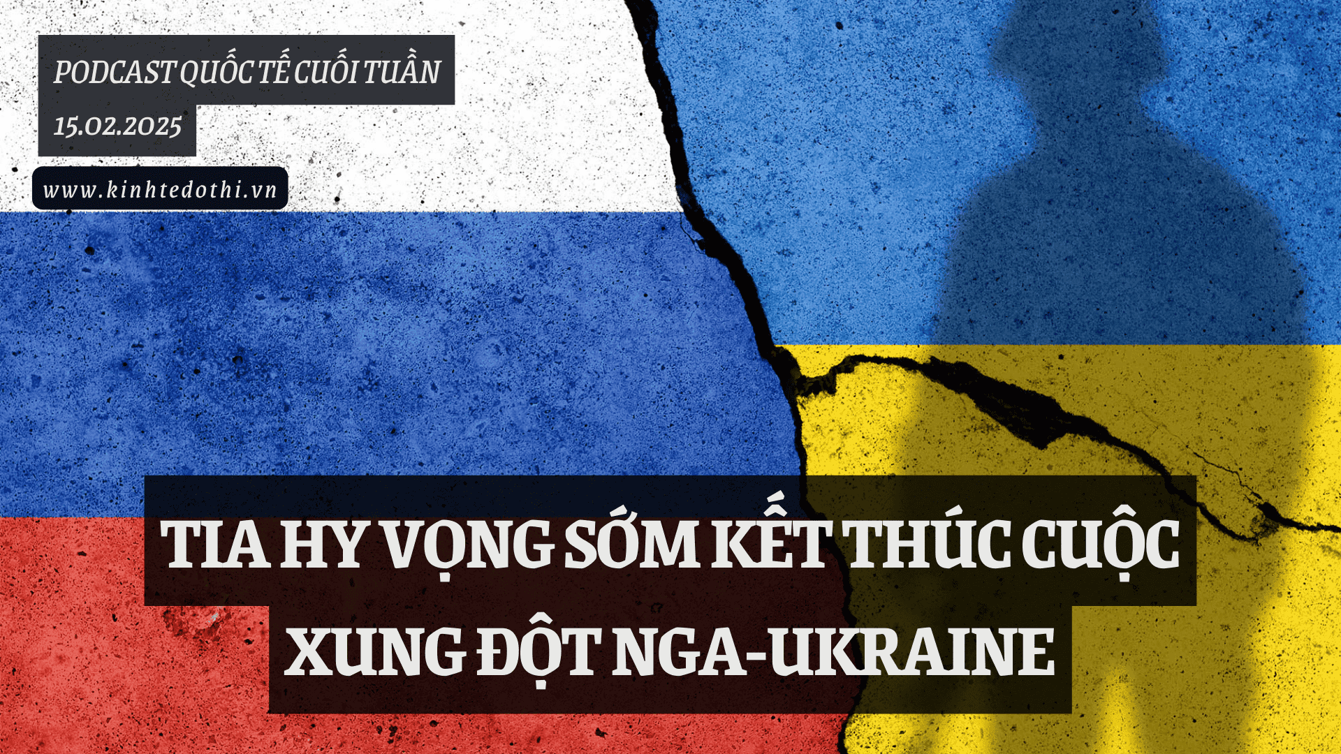 Podcast quốc tế: tia hy vọng sớm kết thúc cuộc xung đột Nga-Ukraine