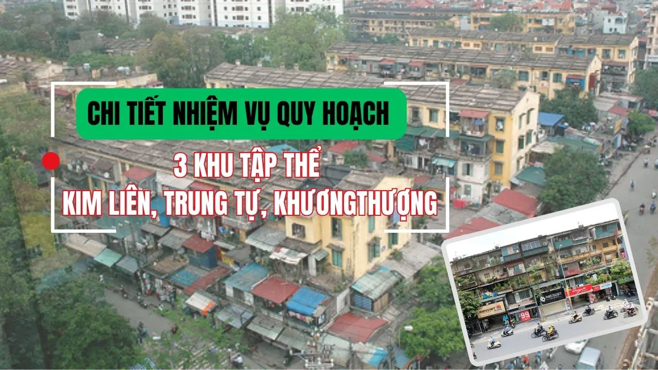 Chi tiết nhiệm vụ quy hoạch 3 khu tập thể Kim Liên, Trung Tự, Khương Thượng